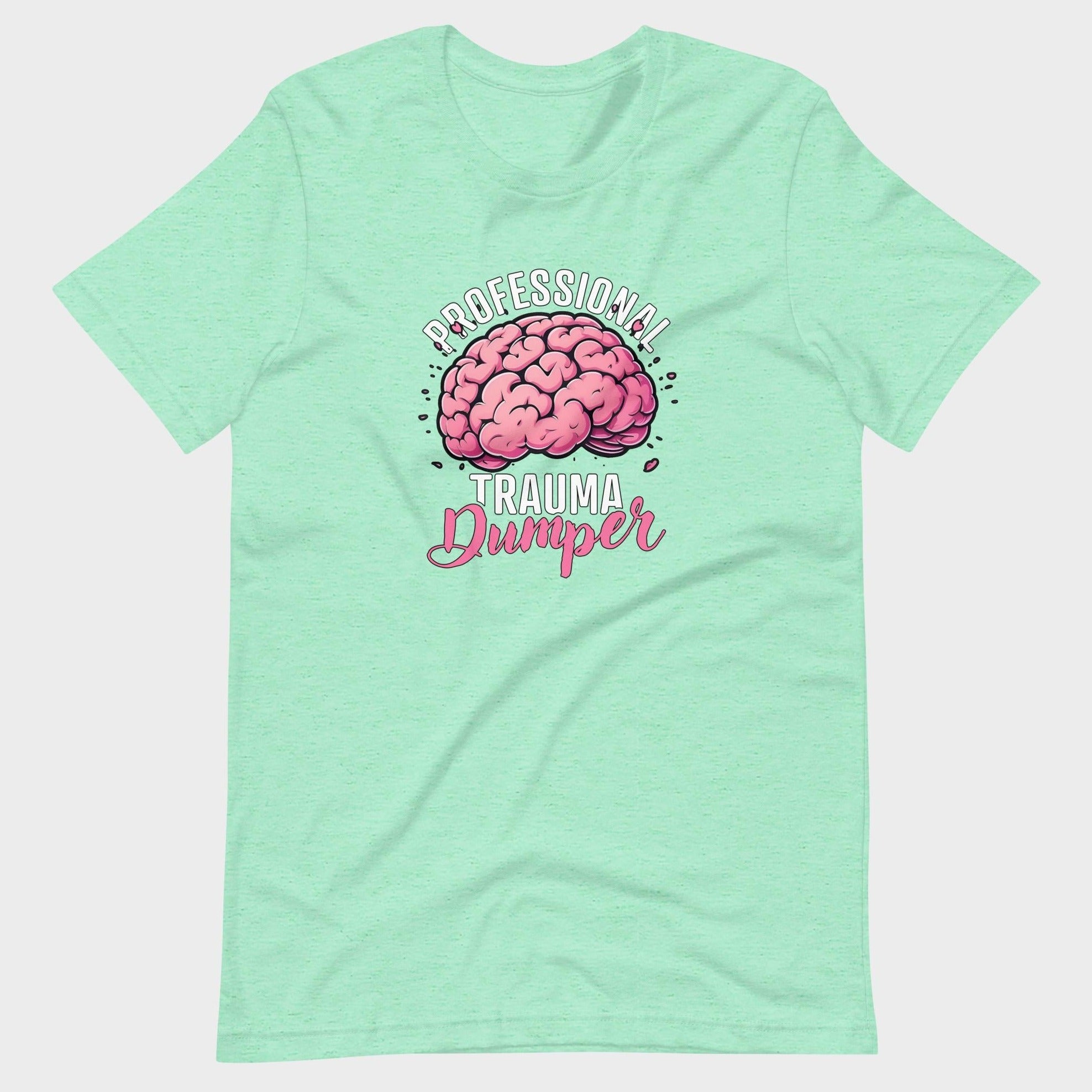 Professional Trauma Dumper - T-Shirt