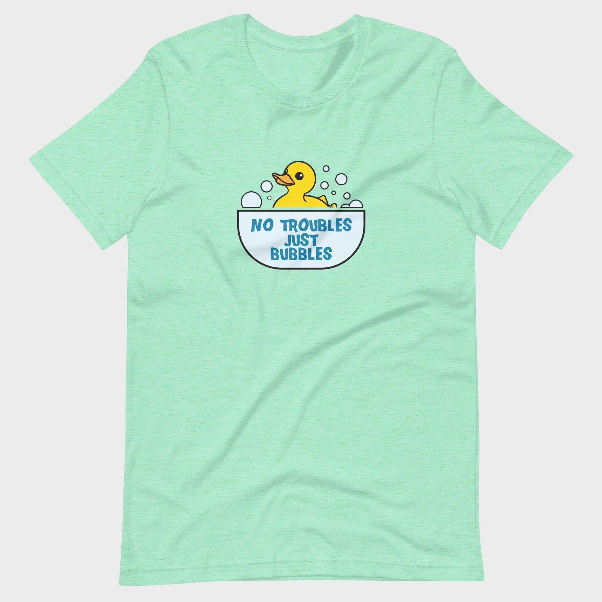 No Troubles. Just Bubbles. - T-Shirt