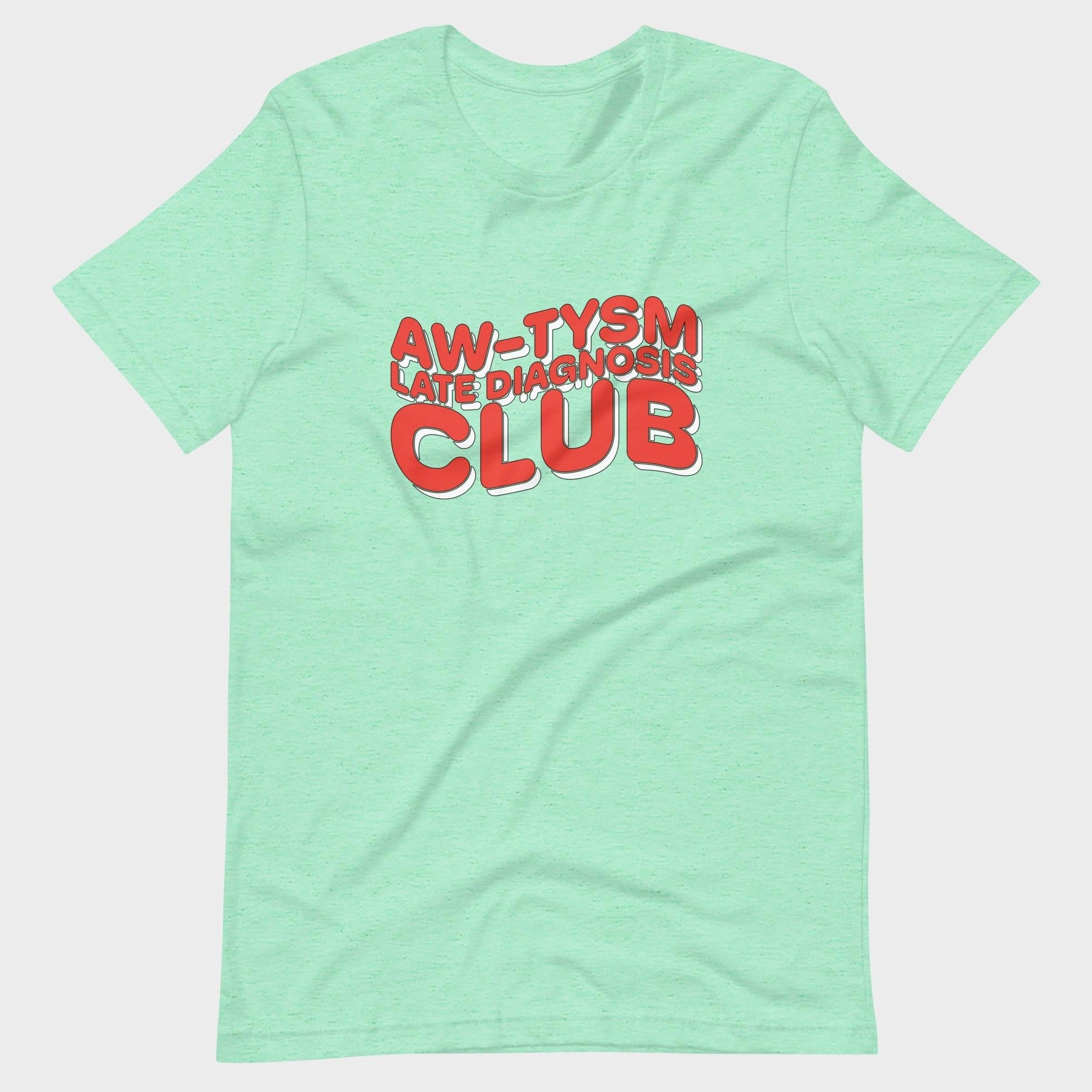 Aw-tysm Late Diagnosis Club - T-Shirt
