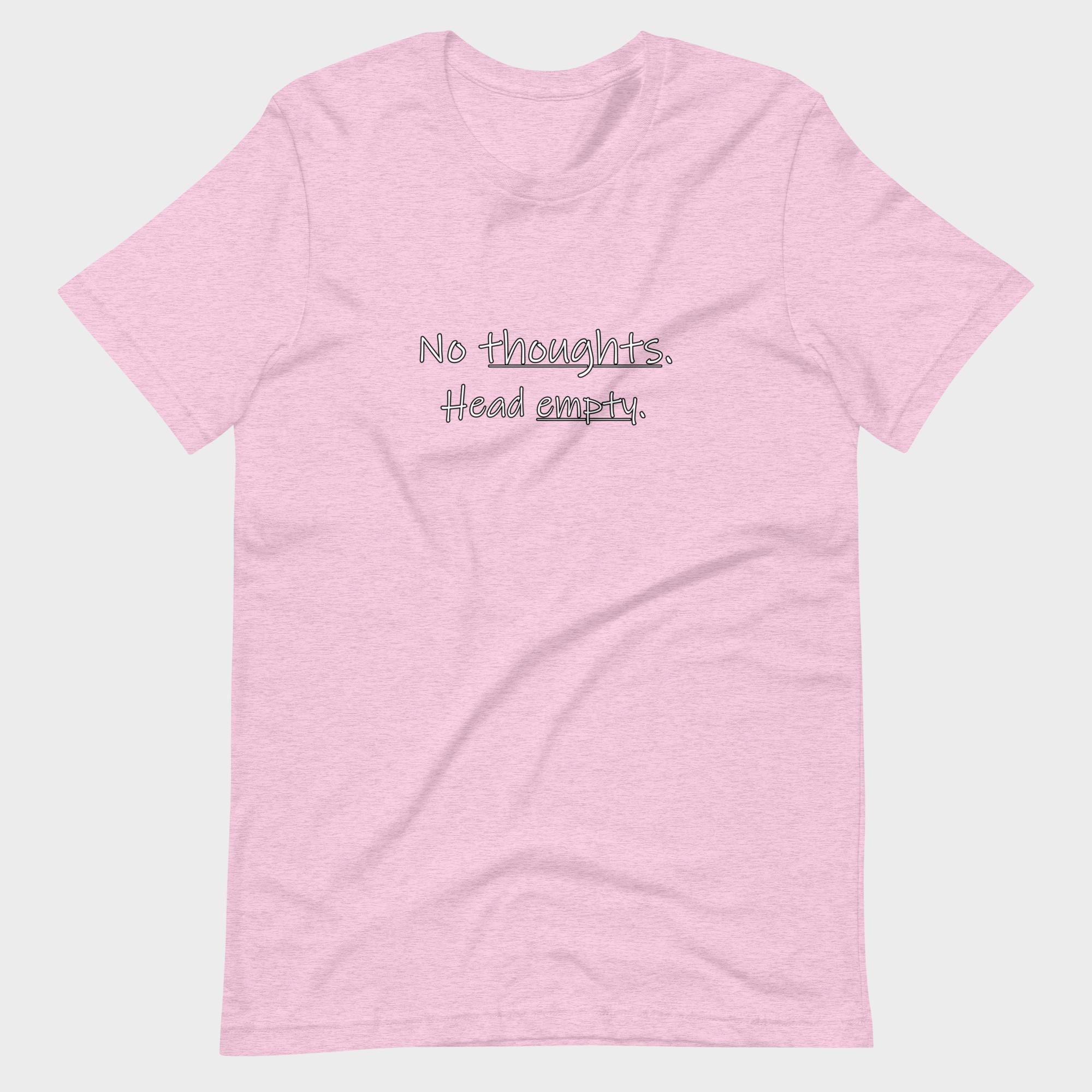 No Thoughts. Head Empty. - T-Shirt