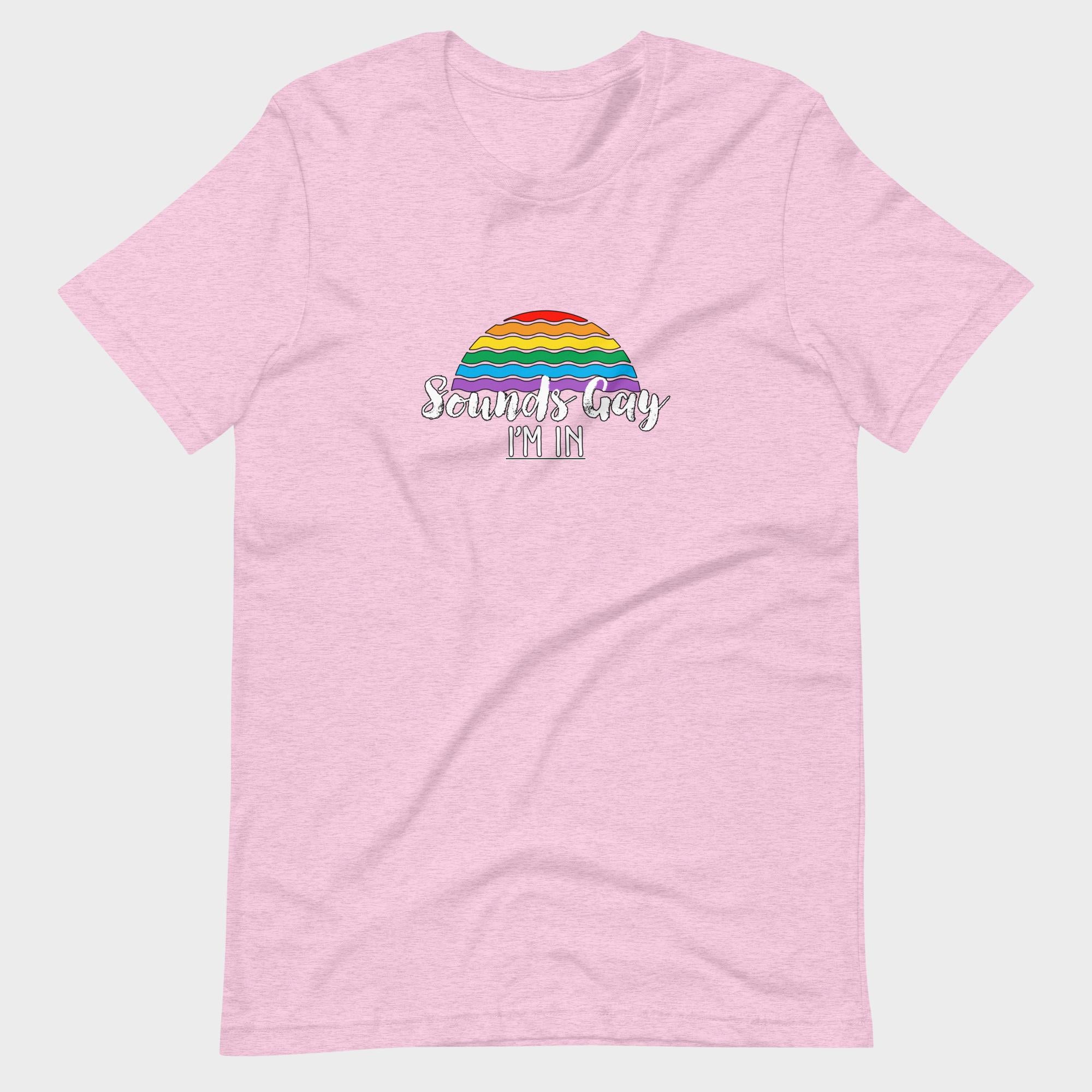 Sounds Gay. I'm In! - T-Shirt