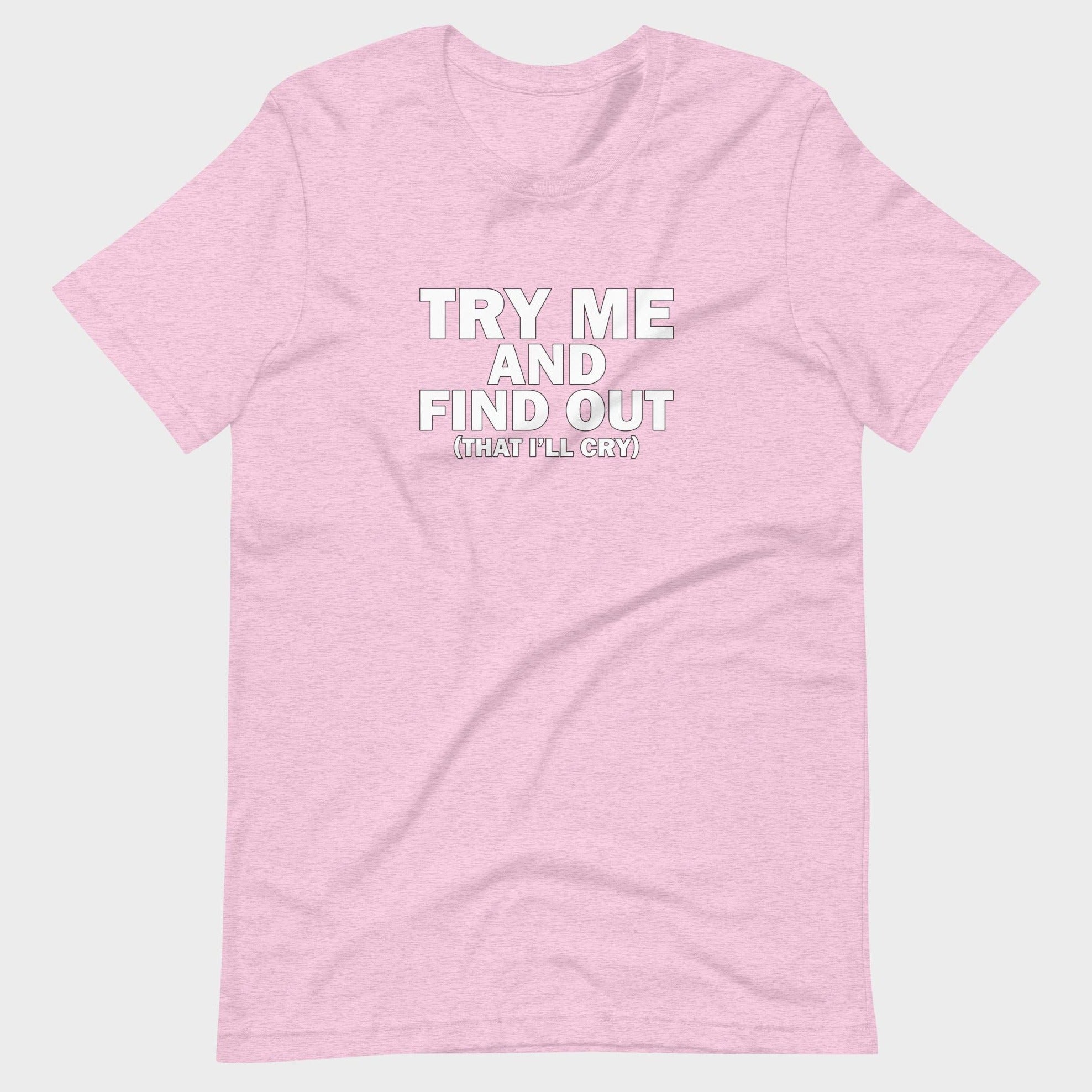 Try Me And Find Out... - T-Shirt