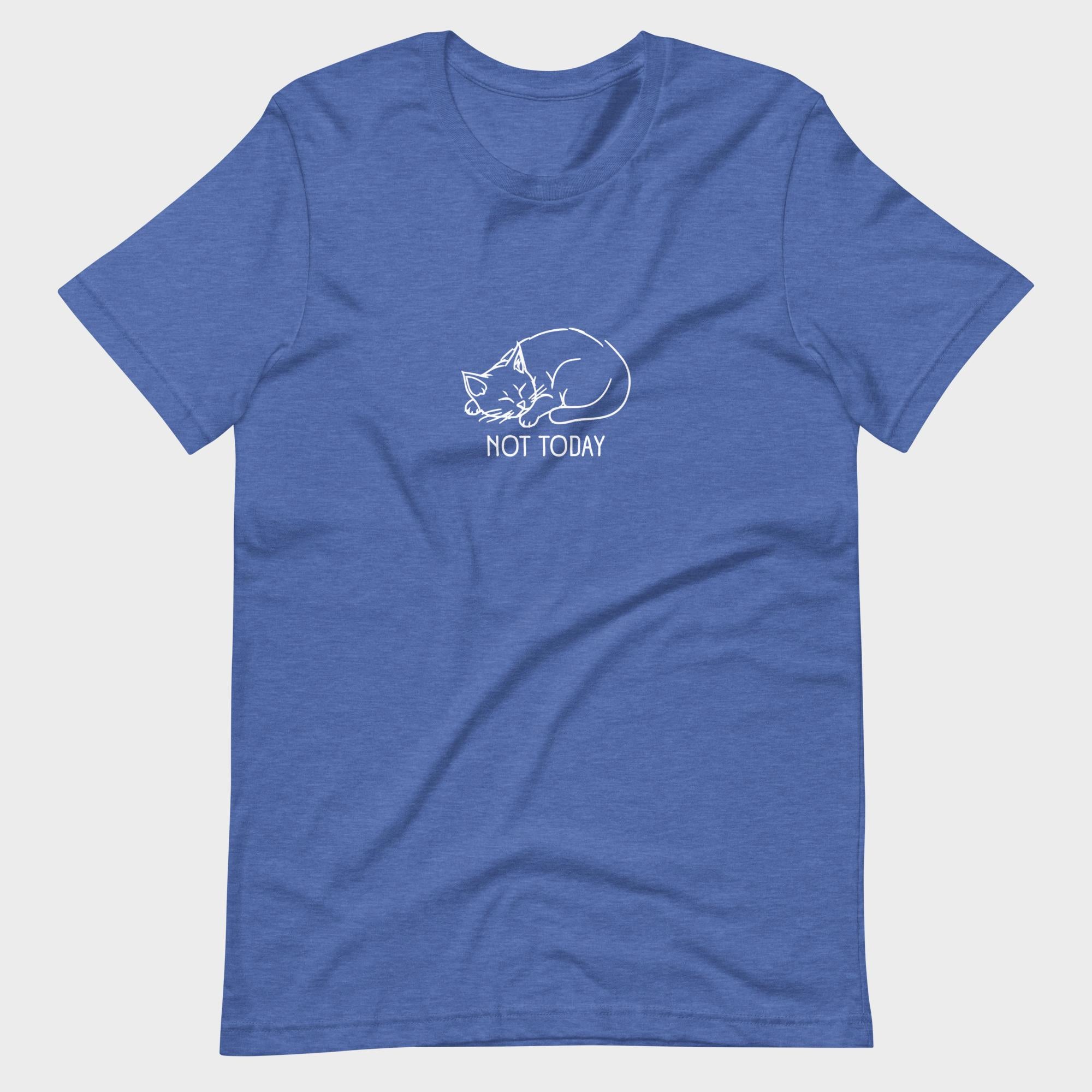 Not Today - T-Shirt