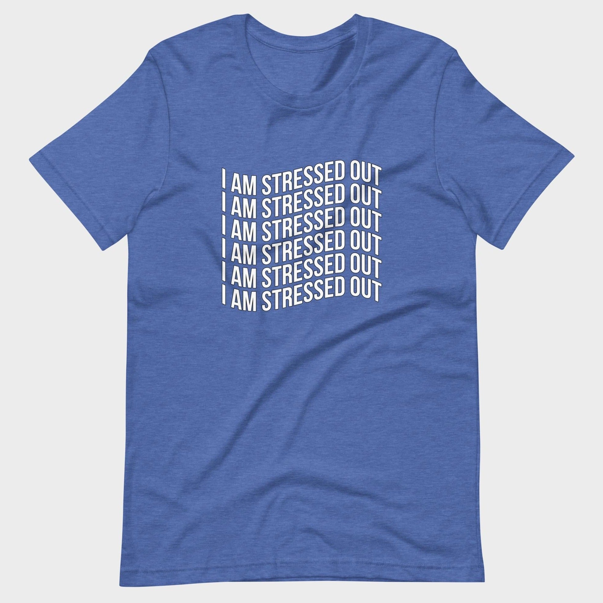 I Am Stressed Out - T-Shirt