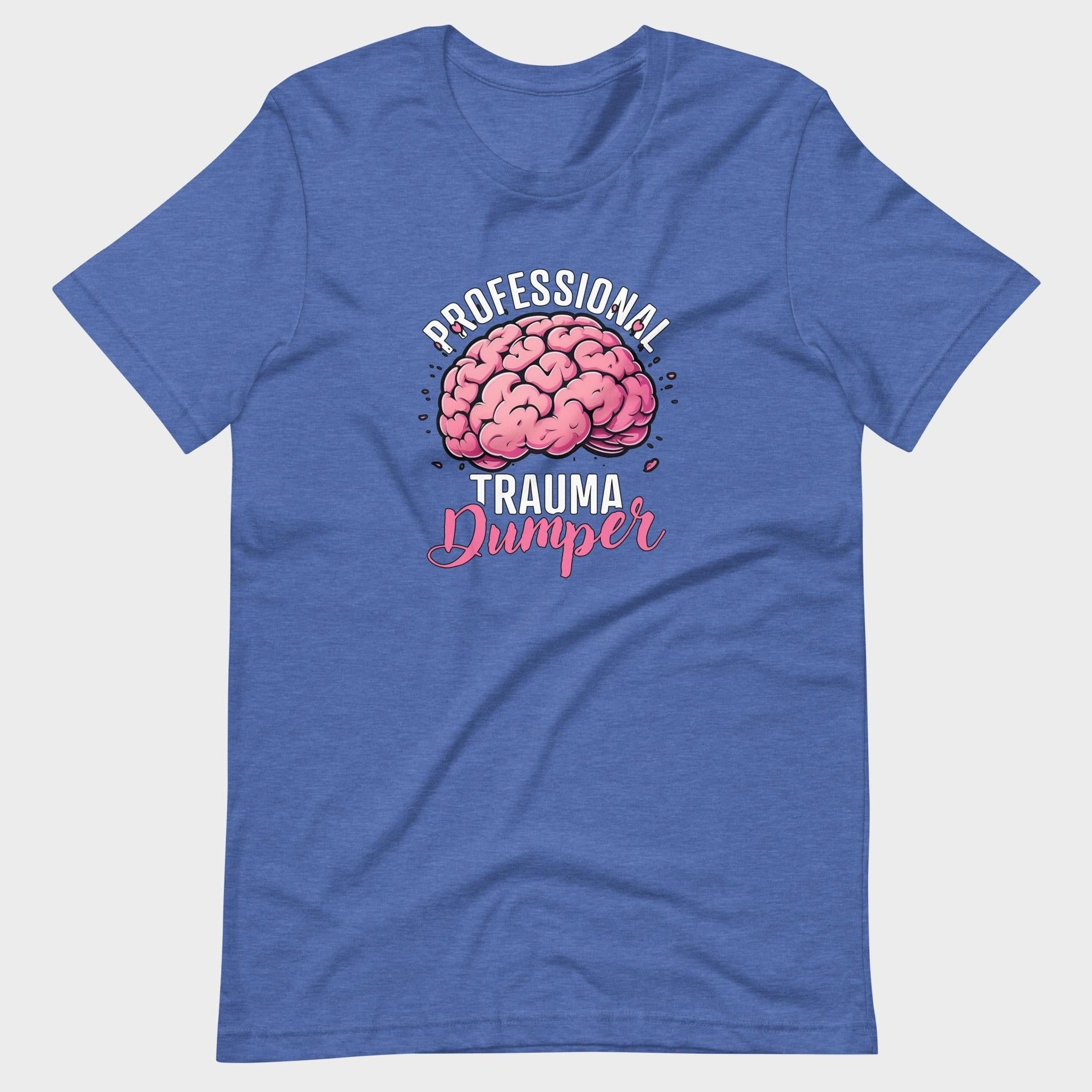 Professional Trauma Dumper - T-Shirt