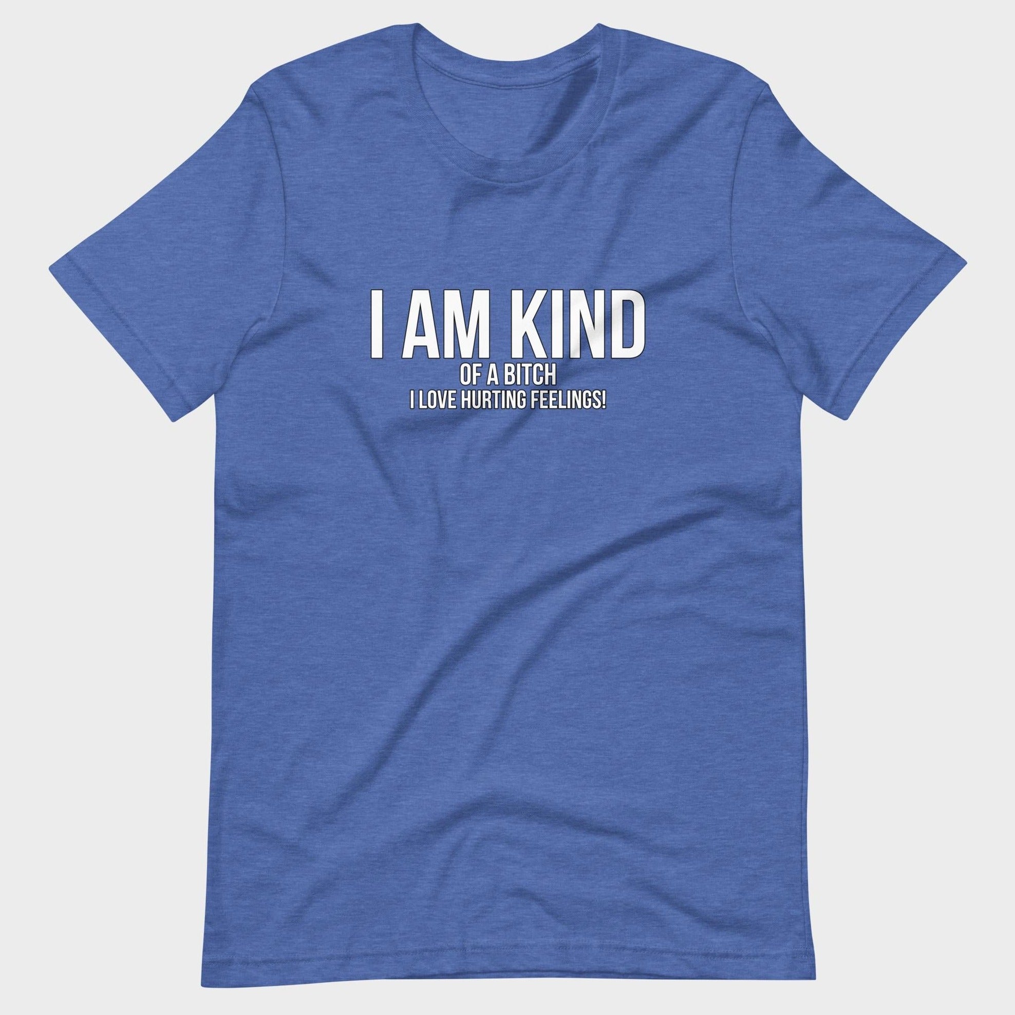 I Am Kind (Of A Bitch) - T-Shirt