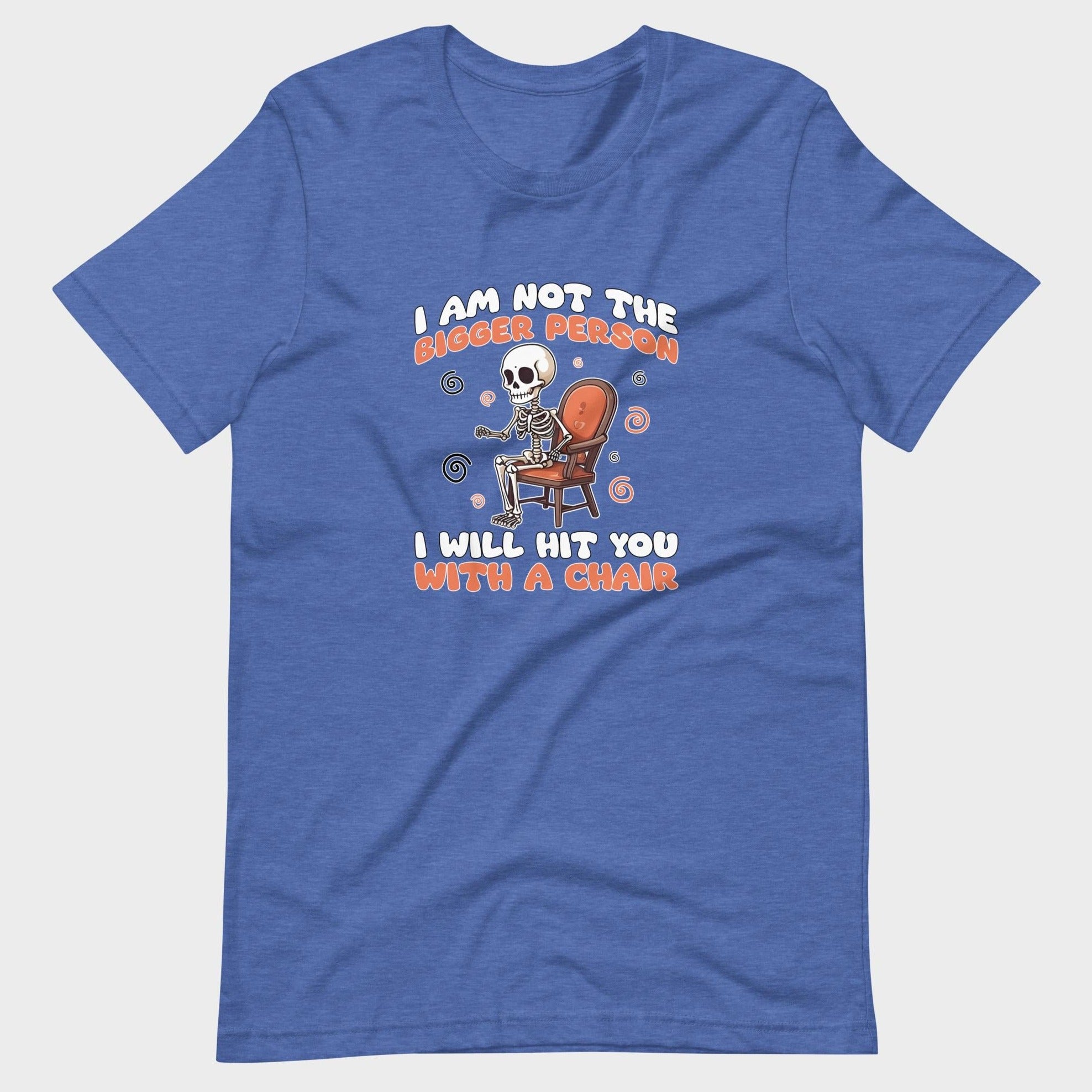 I Am Not The Bigger Person - T-Shirt