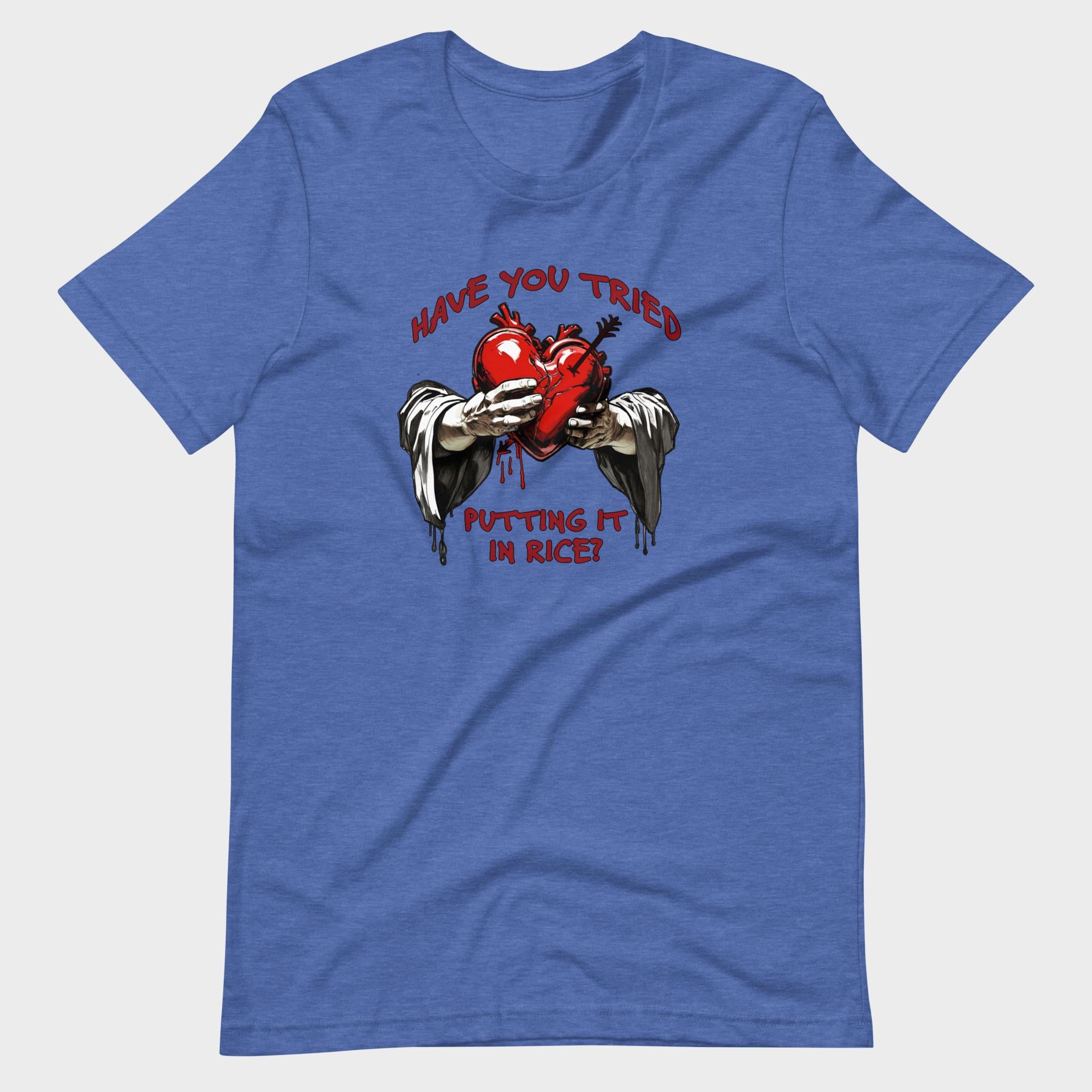 Have You Tried Putting It In Rice? - T-Shirt