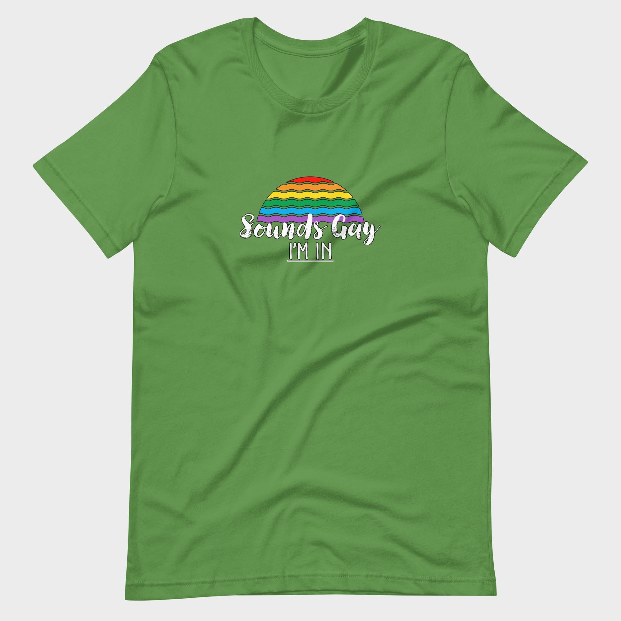 Sounds Gay. I'm In! - T-Shirt