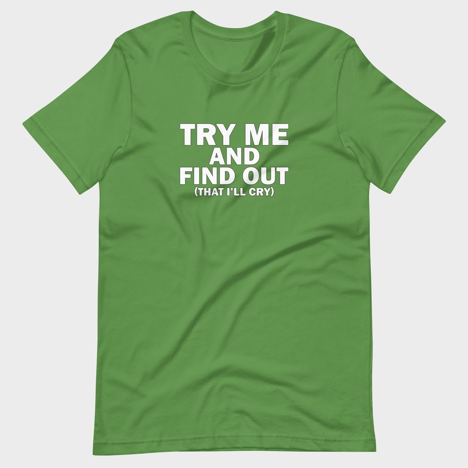 Try Me And Find Out... - T-Shirt