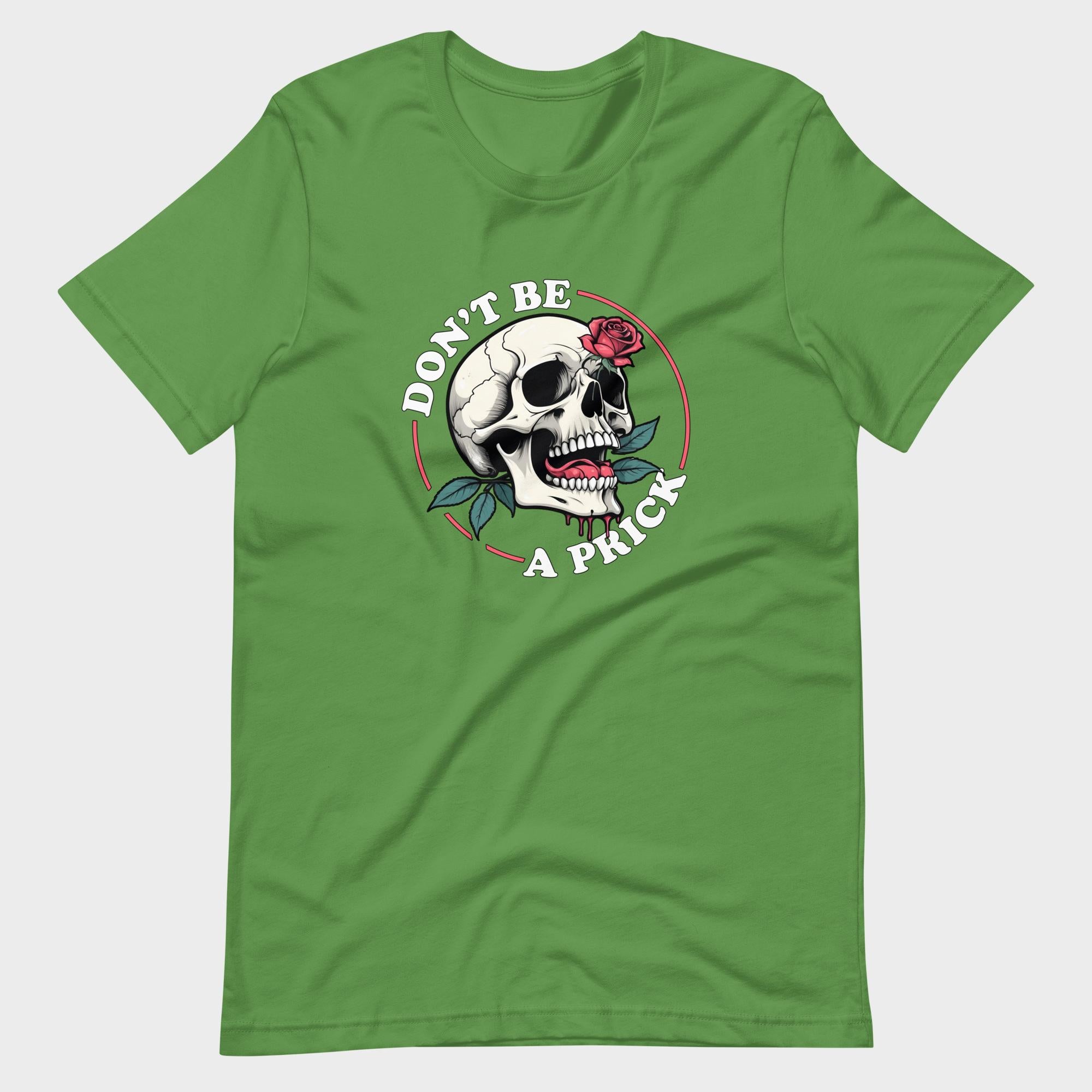 Don't Be A Prick - T-Shirt
