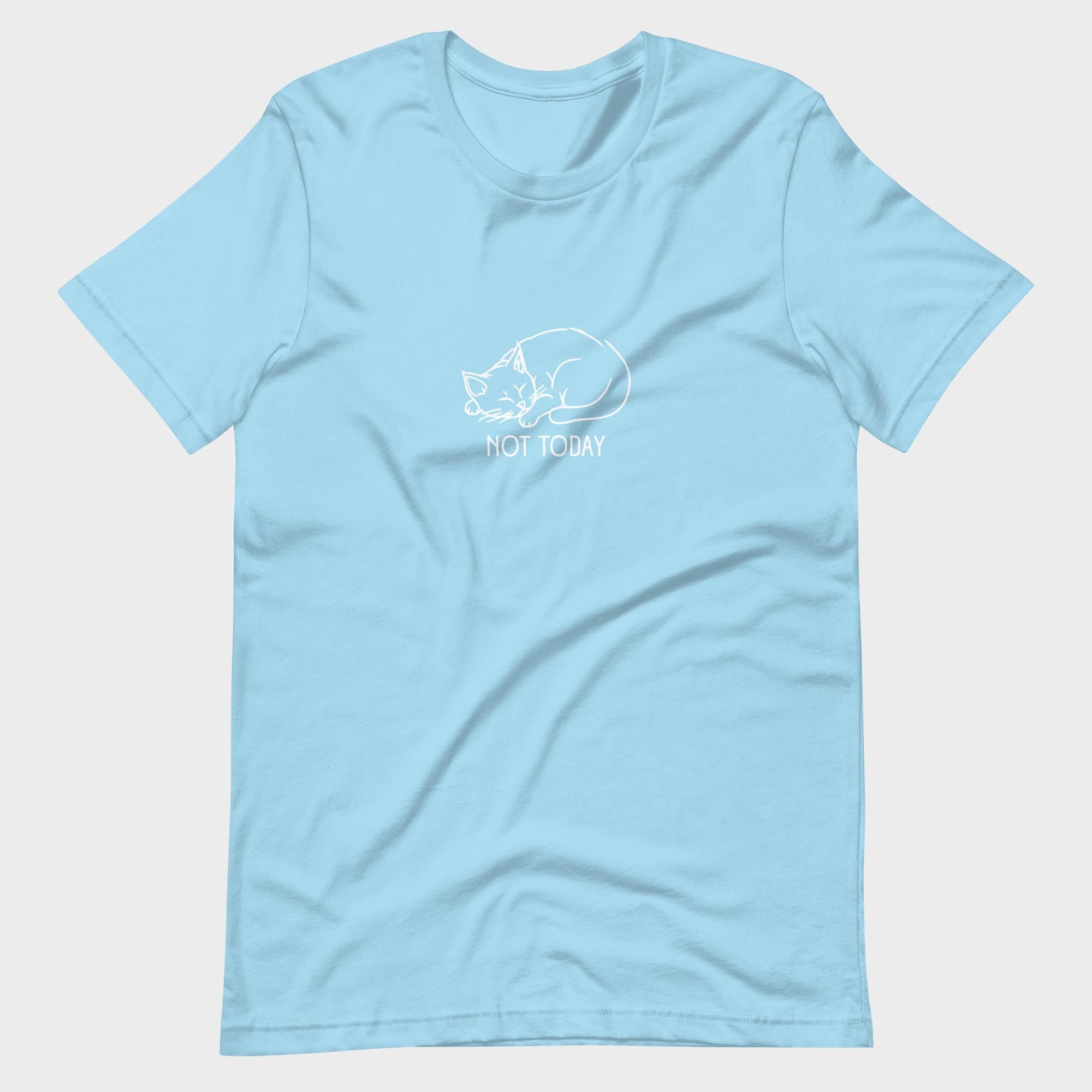 Not Today - T-Shirt