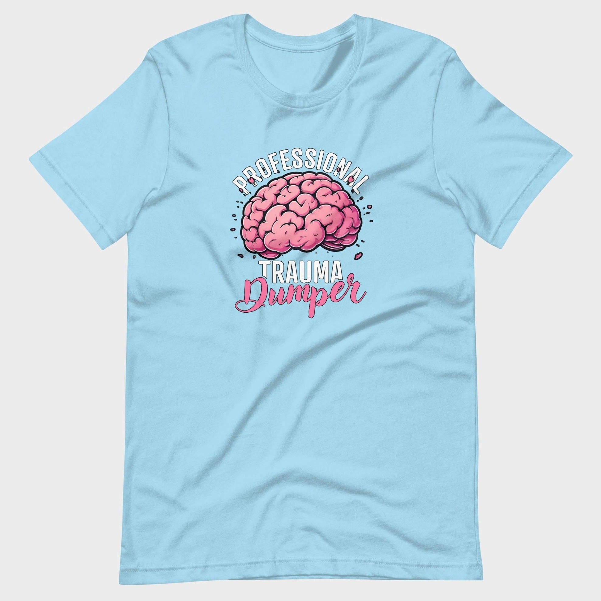 Professional Trauma Dumper - T-Shirt