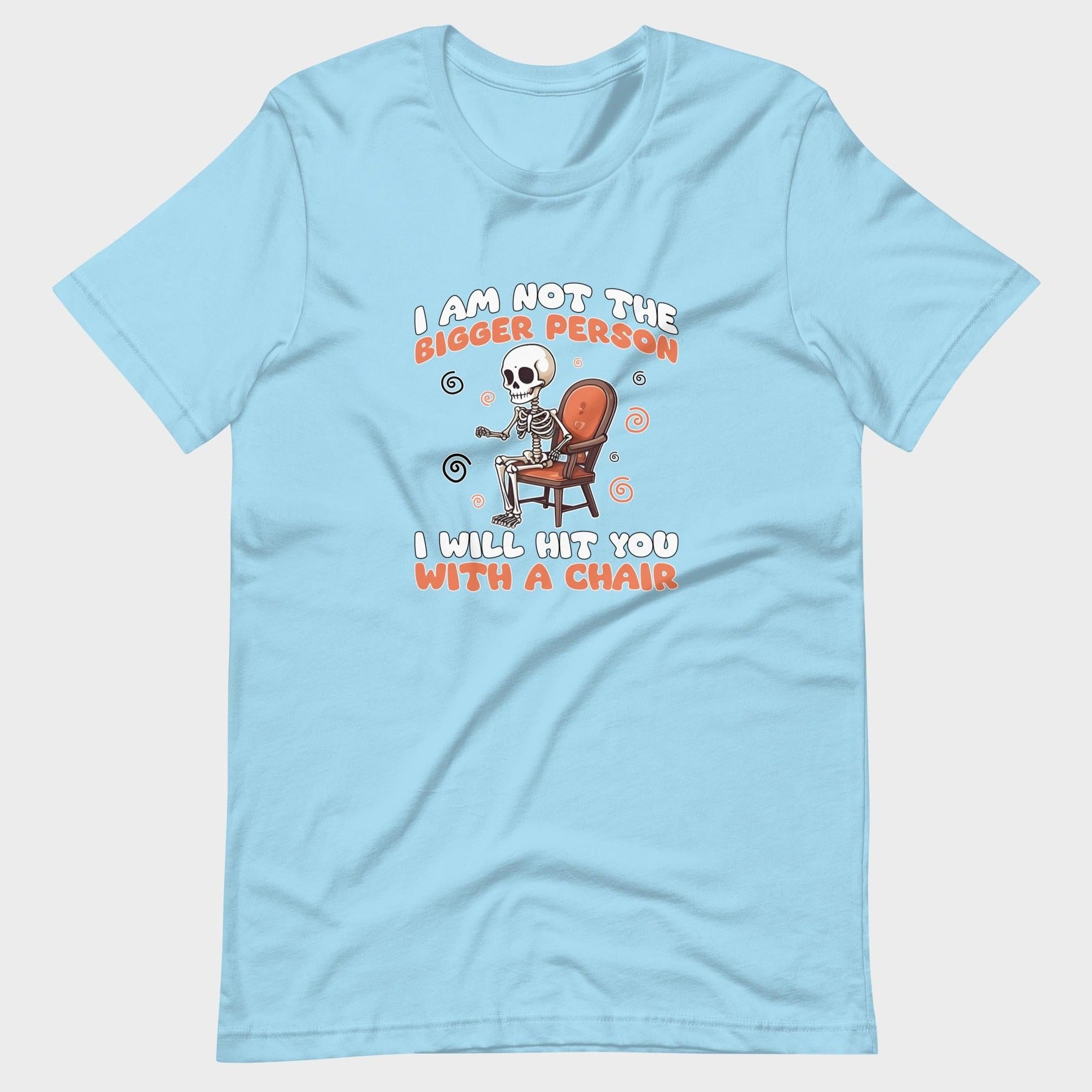 I Am Not The Bigger Person - T-Shirt