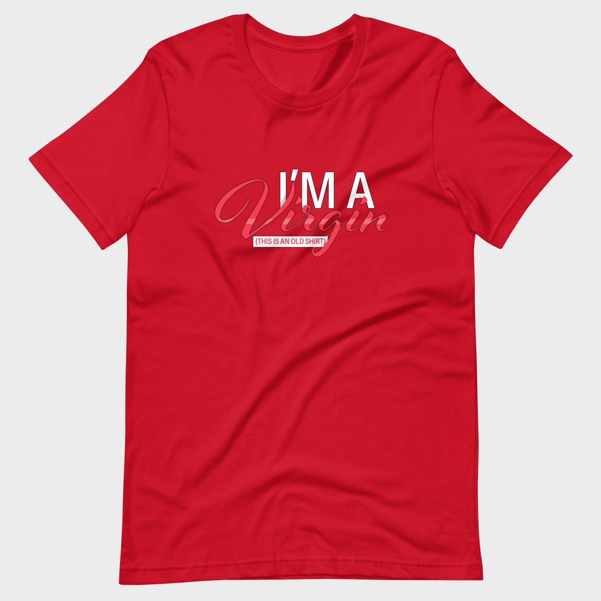 I'm A Virgin... - T-Shirt