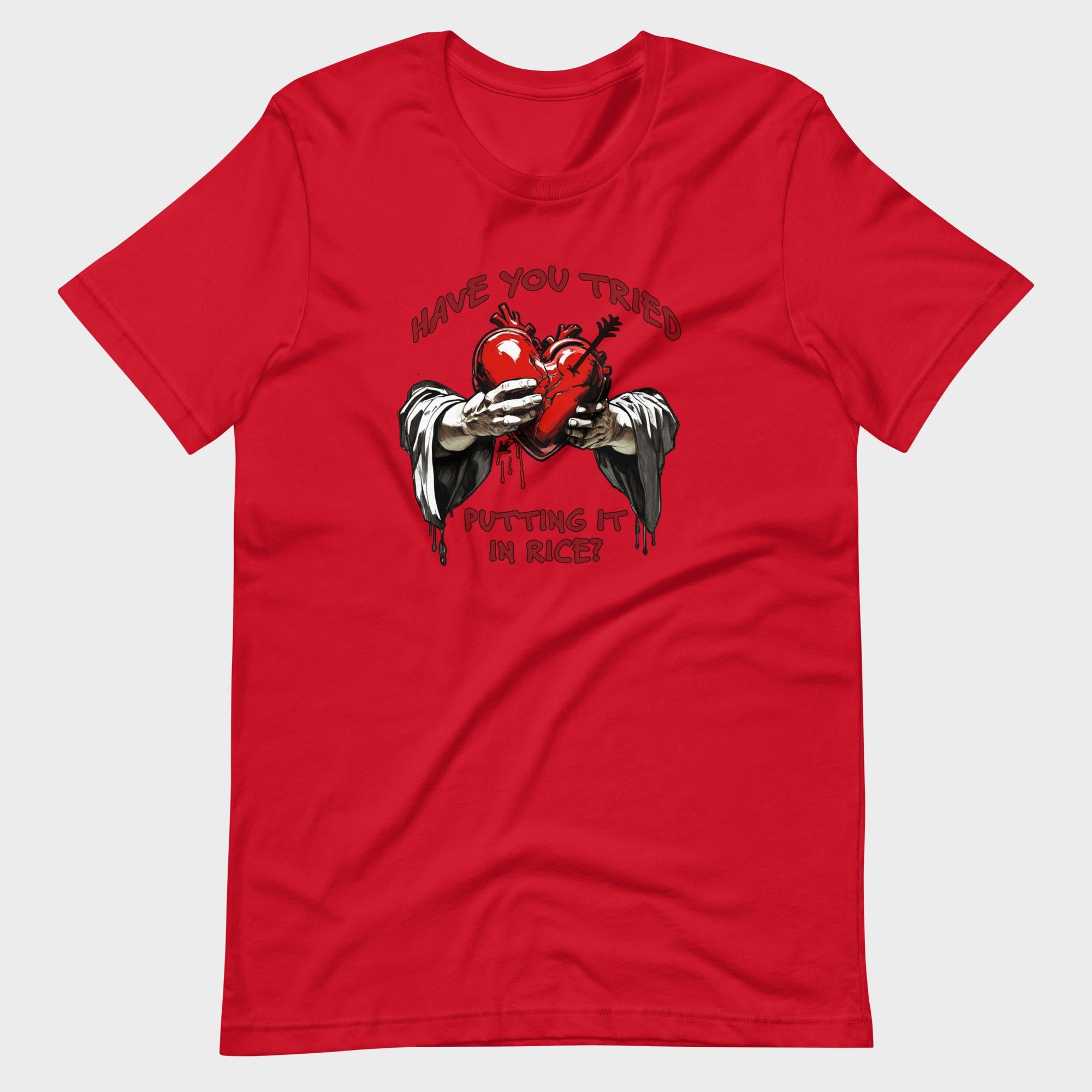 Have You Tried Putting It In Rice? - T-Shirt