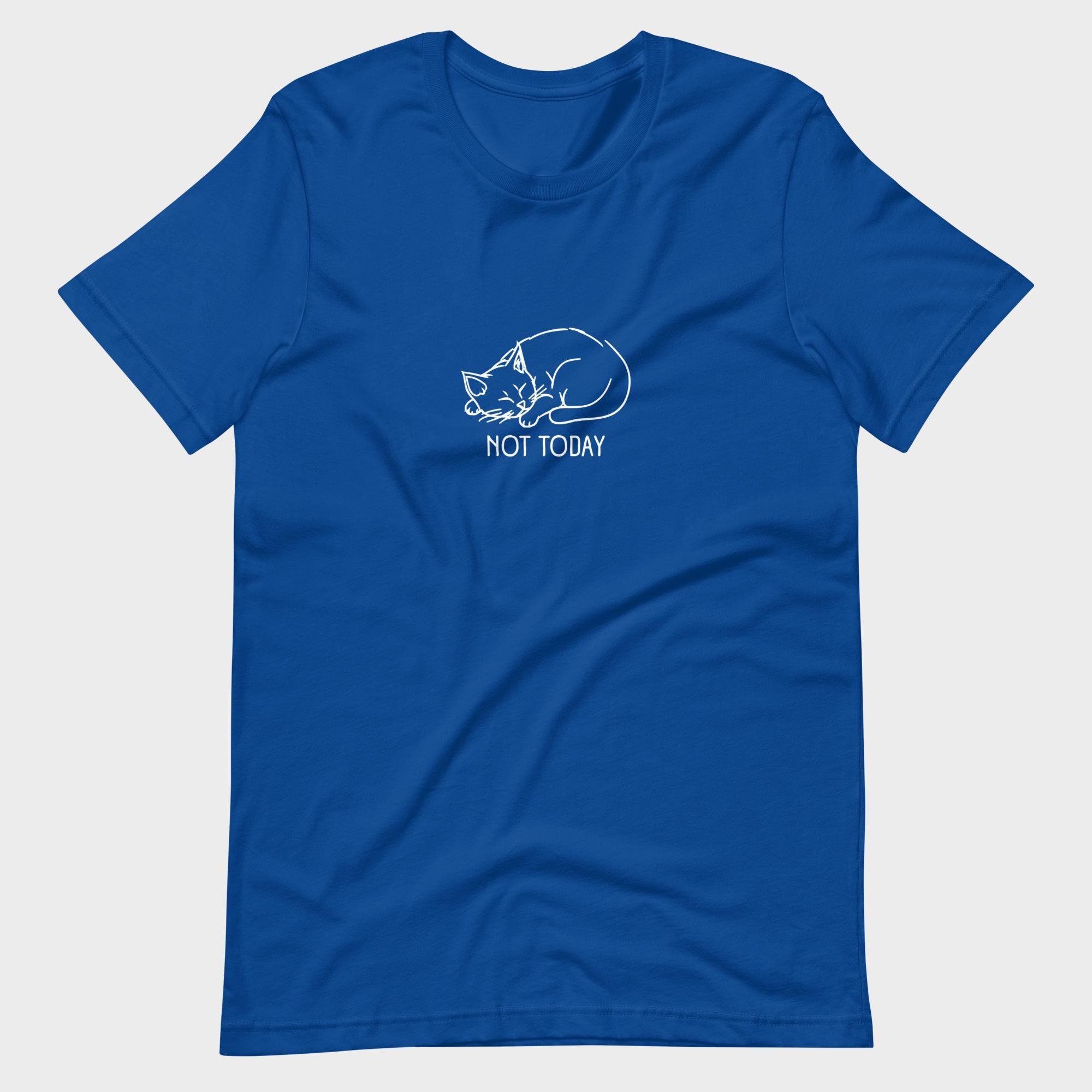 Not Today - T-Shirt