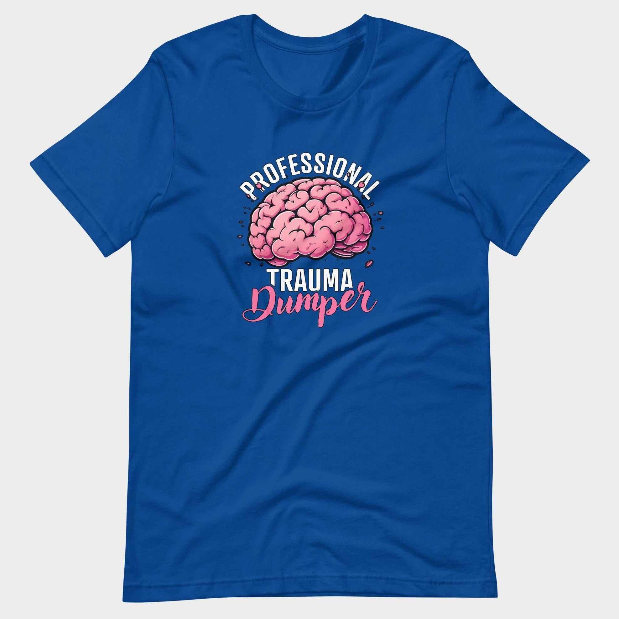 Professional Trauma Dumper - T-Shirt