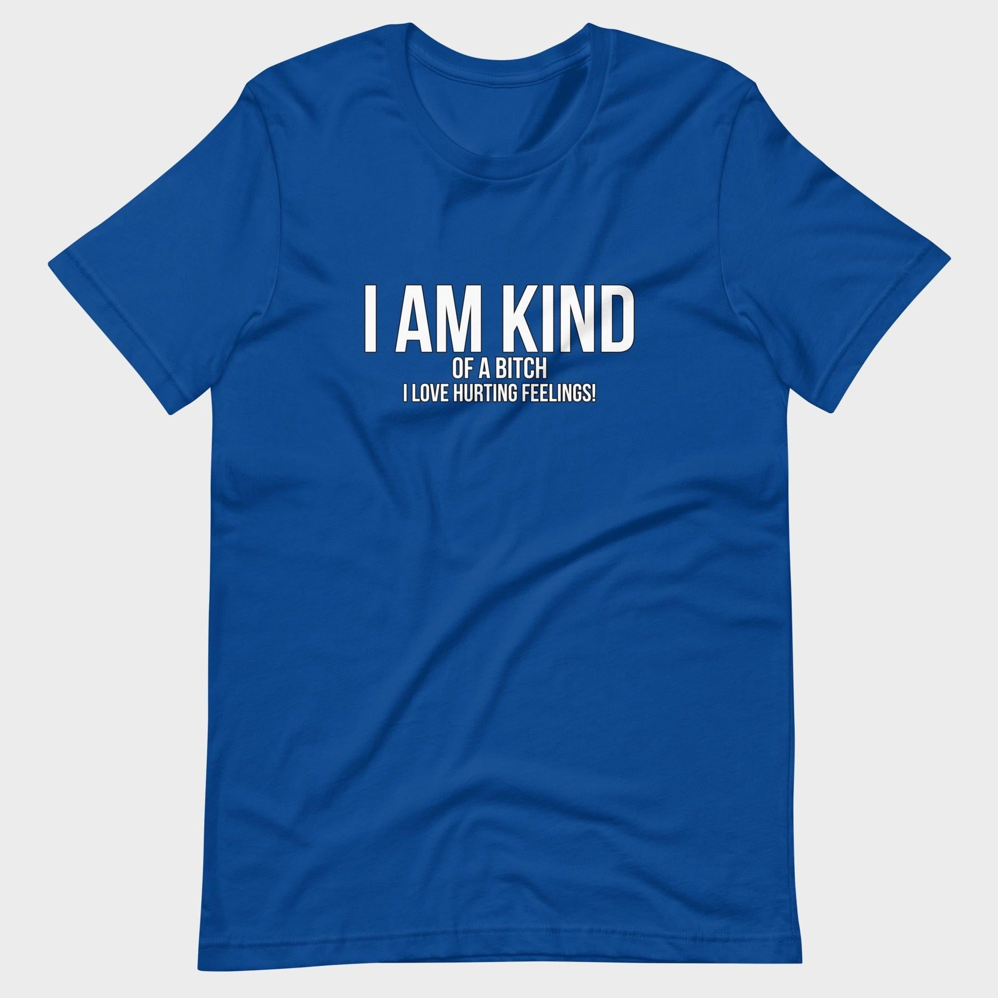 I Am Kind (Of A Bitch) - T-Shirt