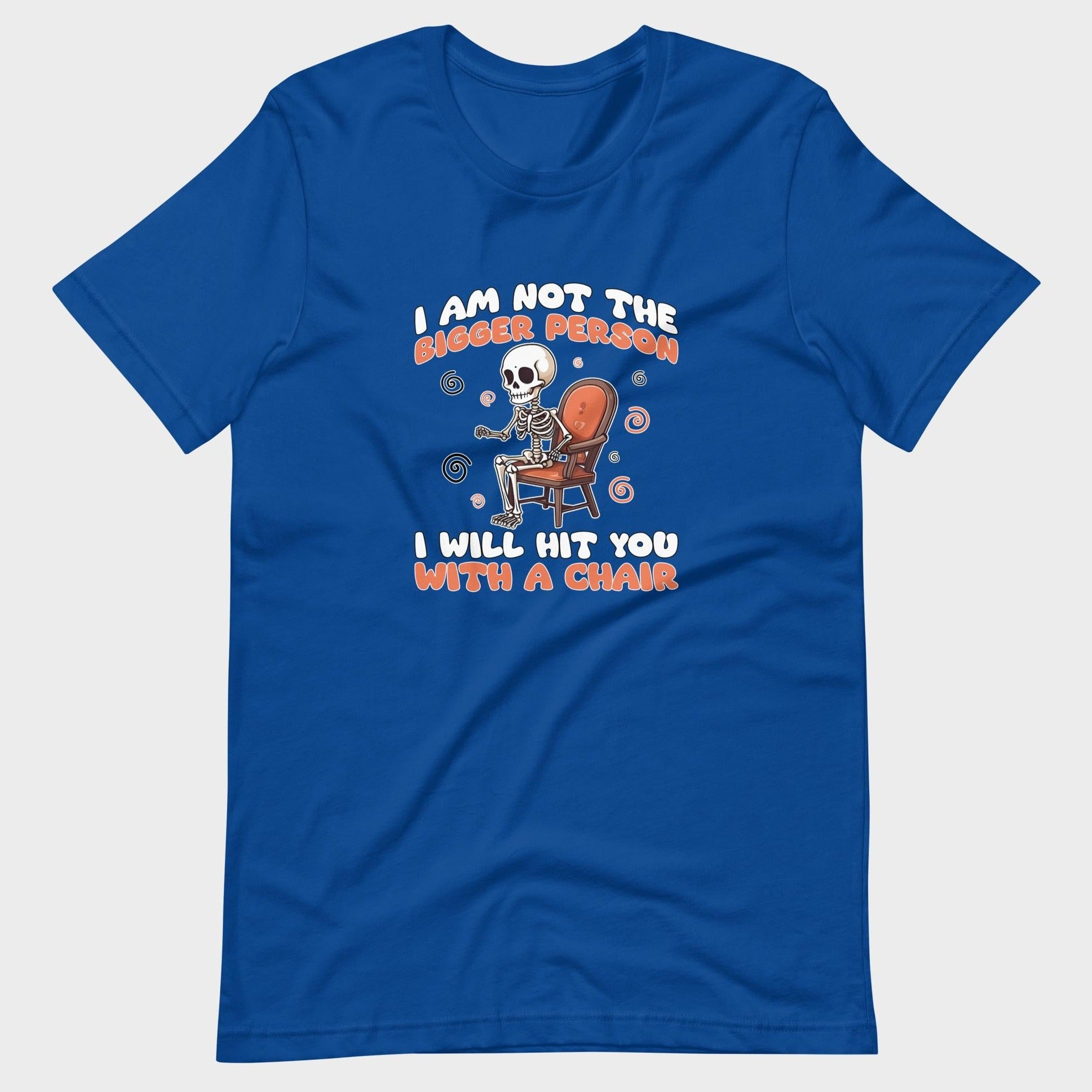 I Am Not The Bigger Person - T-Shirt