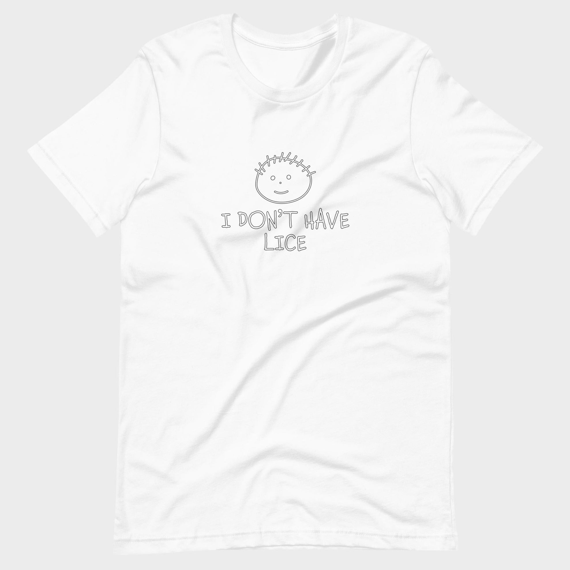 I Don't Have Lice - T-Shirt