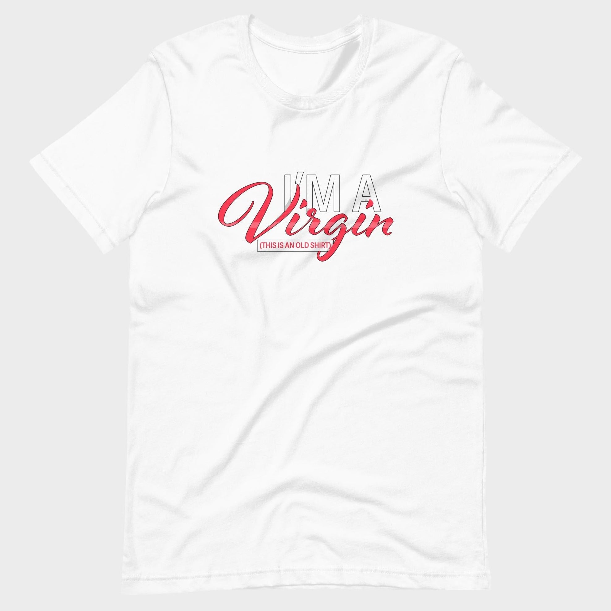 I'm A Virgin... - T-Shirt