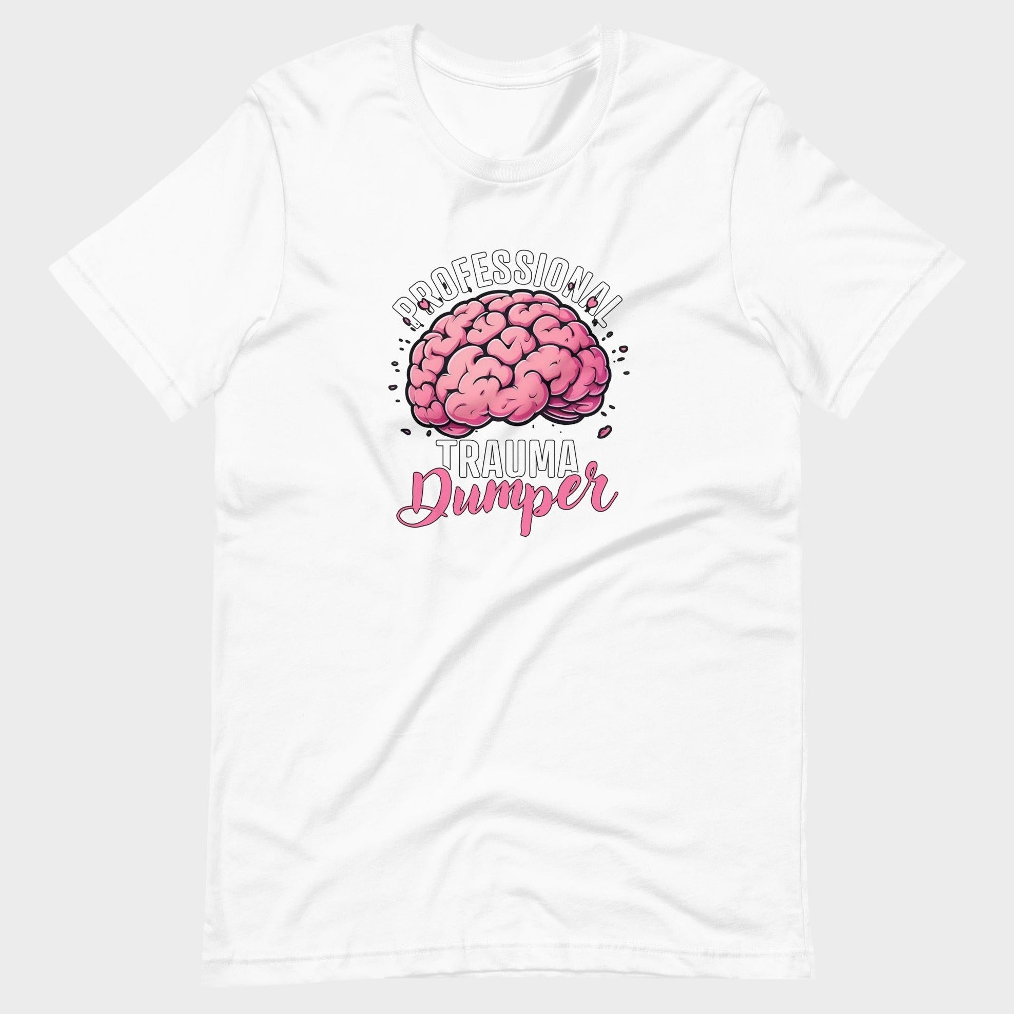 Professional Trauma Dumper - T-Shirt
