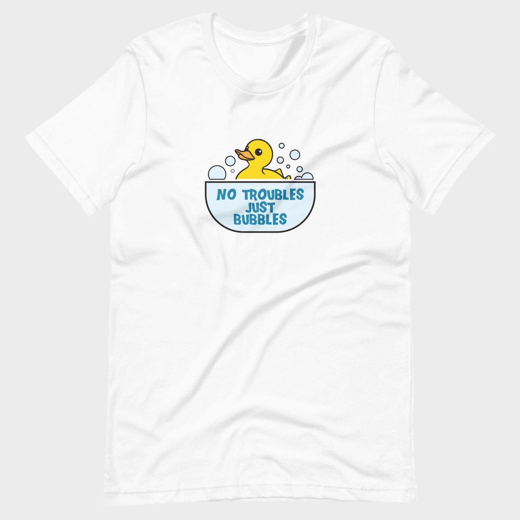 No Troubles. Just Bubbles. - T-Shirt