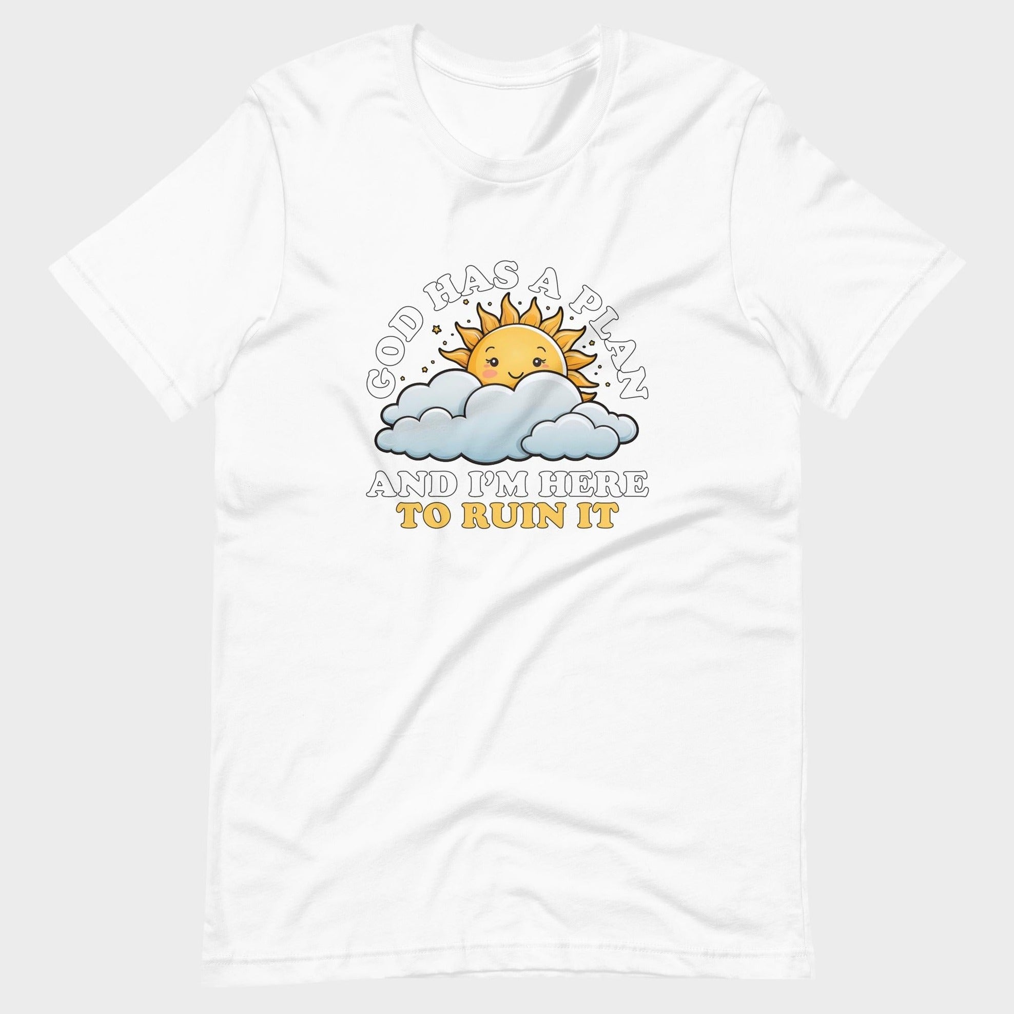 God Has A Plan... - T-Shirt