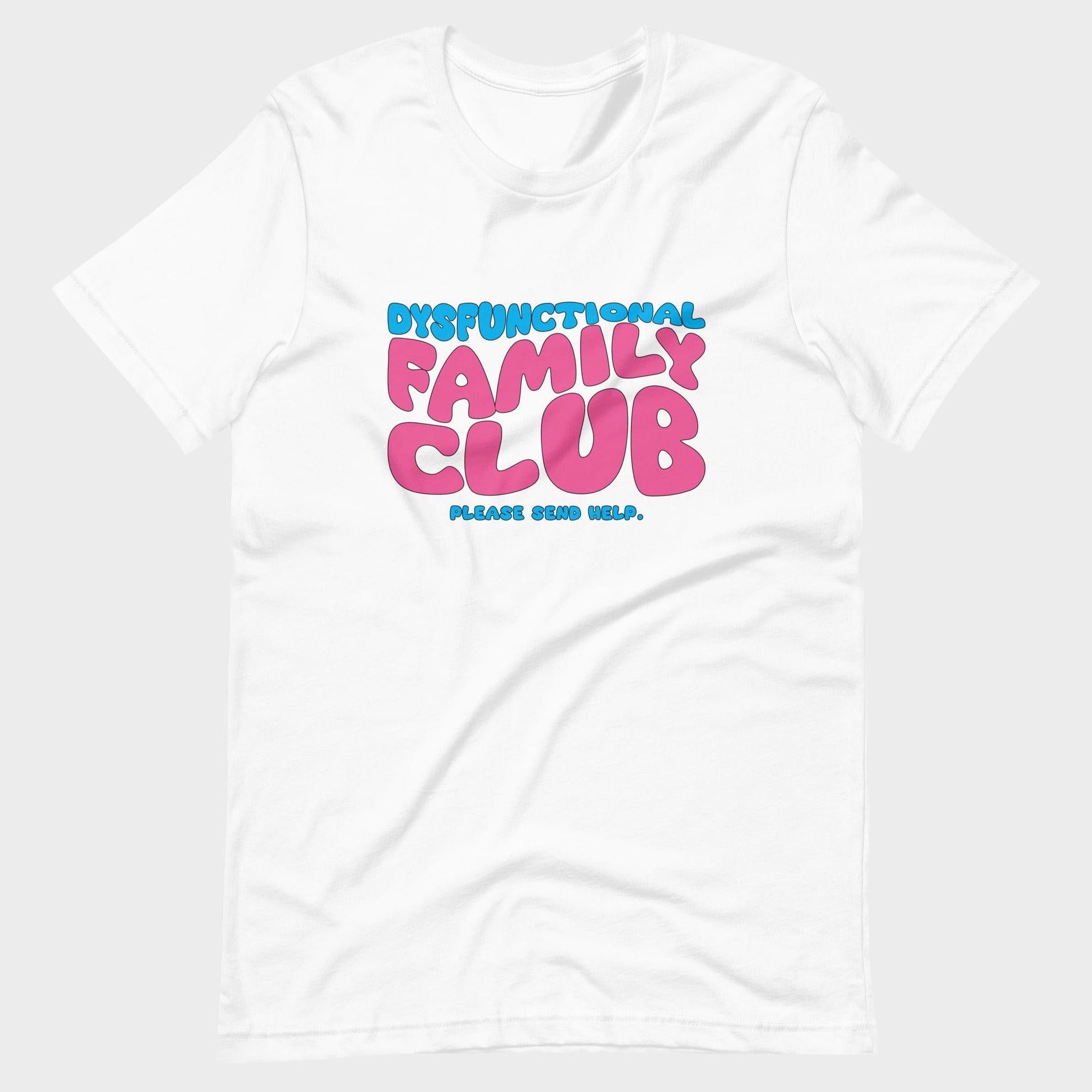 Dysfunctional Family Club - T-Shirt