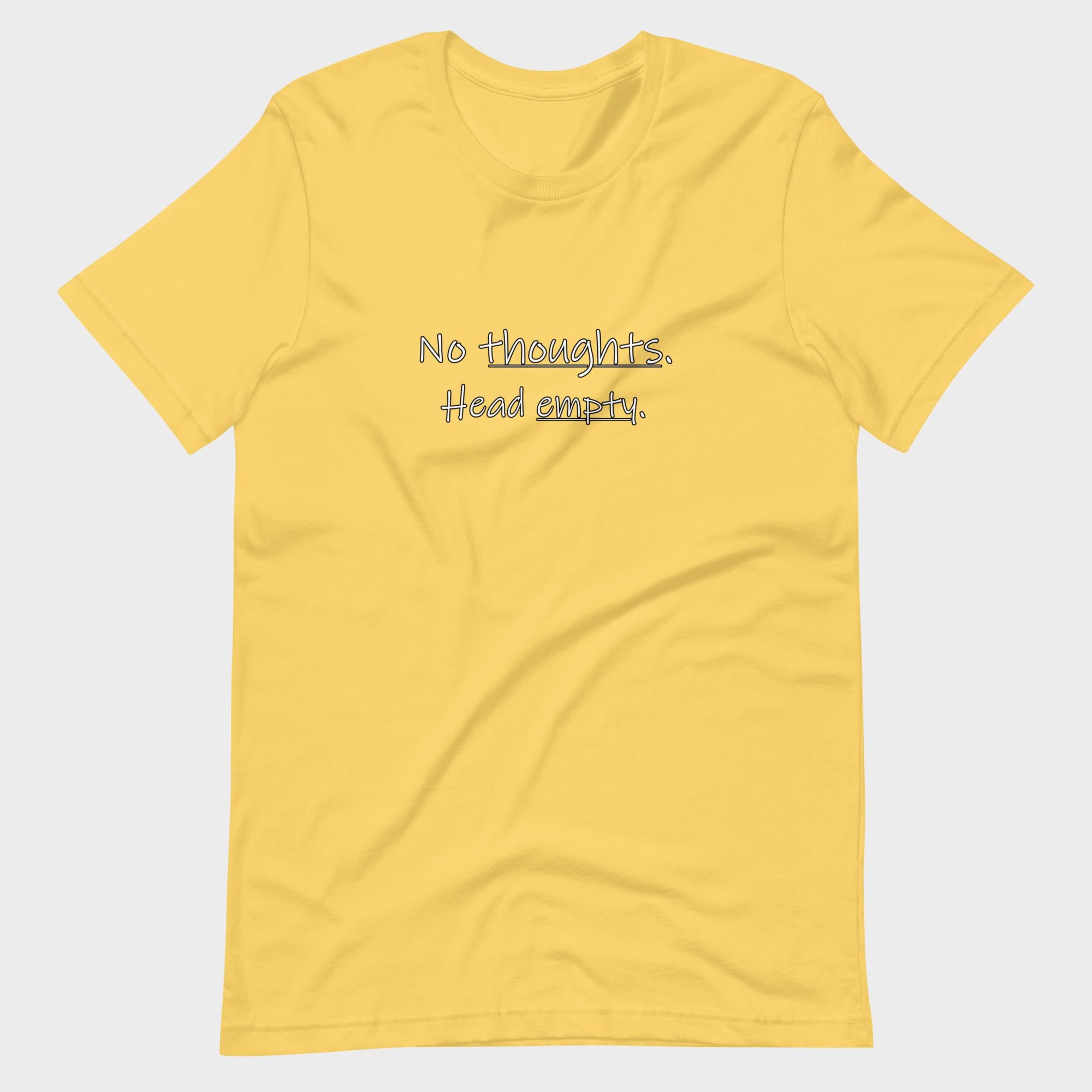 No Thoughts. Head Empty. - T-Shirt