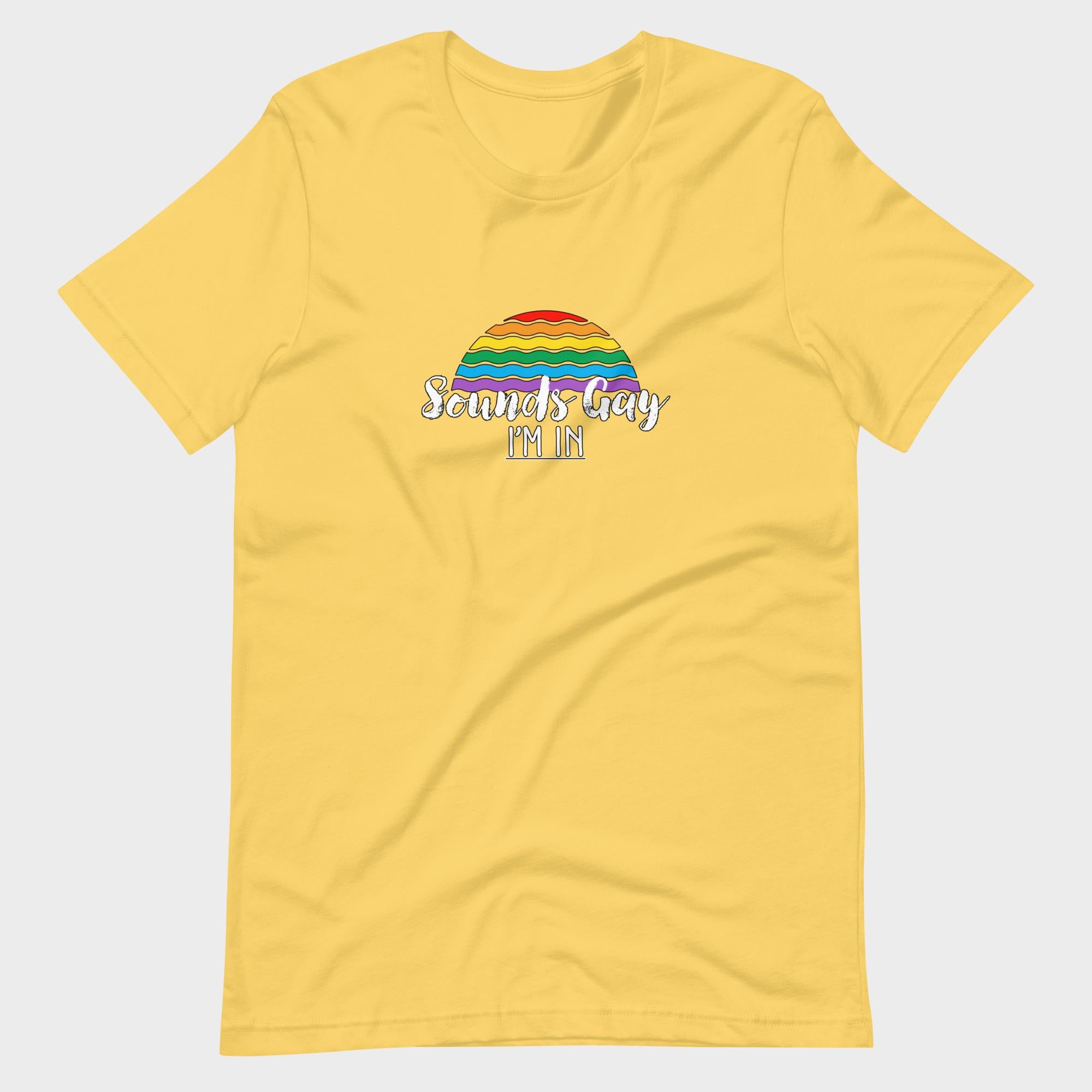 Sounds Gay. I'm In! - T-Shirt
