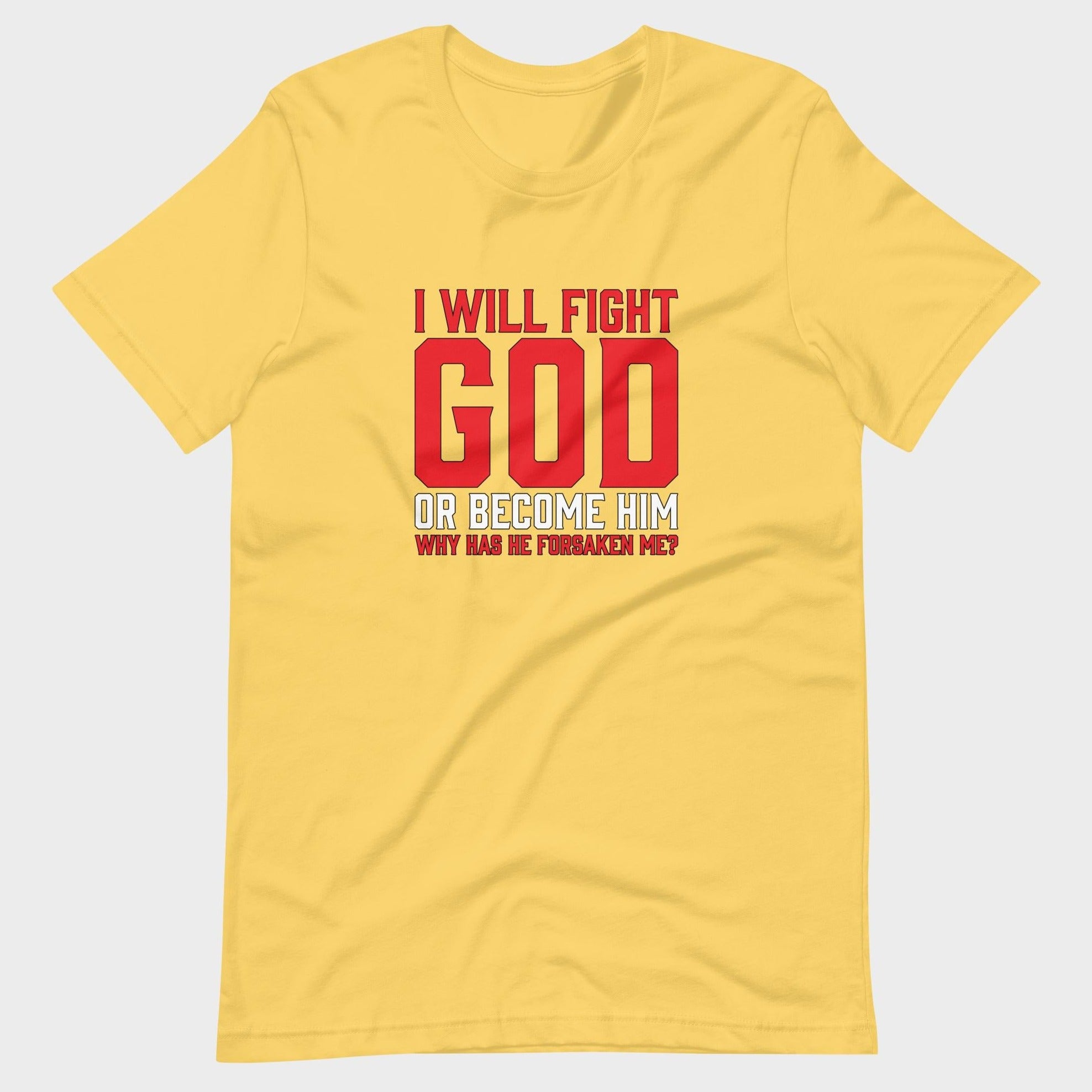 I Will Fight God... - T-Shirt