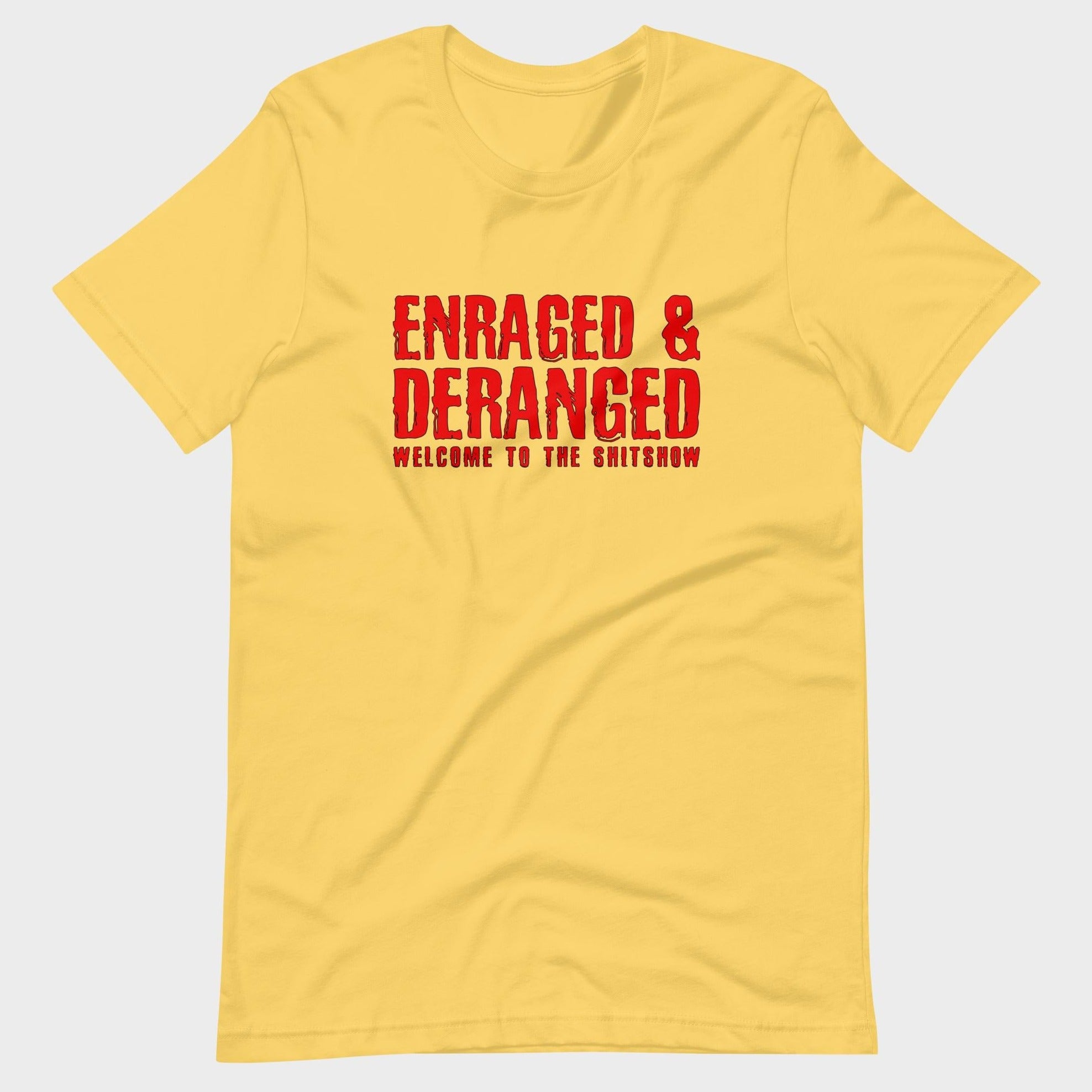 Enraged and Deranged - T-Shirt