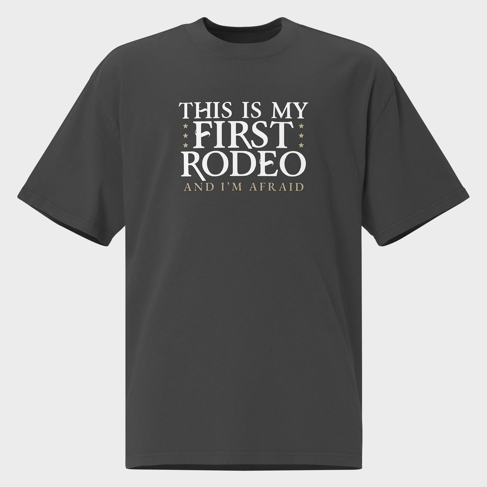 This Is My First Rodeo... - Oversized T-Shirt