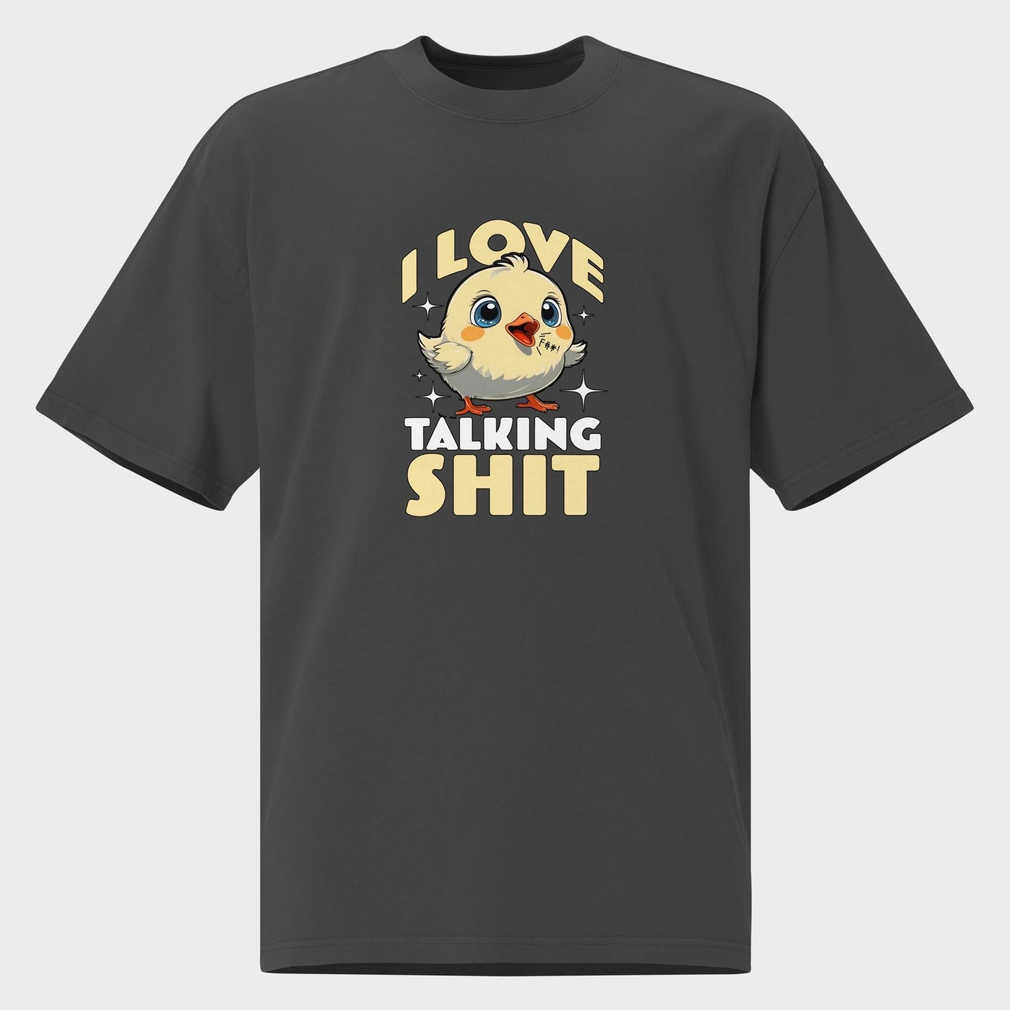 I Love Talking Shit - Oversized T-Shirt