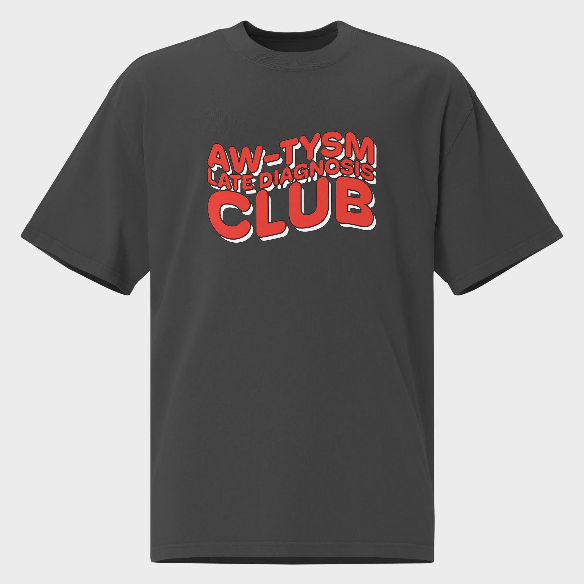 Aw-tysm Late Diagnosis Club - Oversized T-Shirt