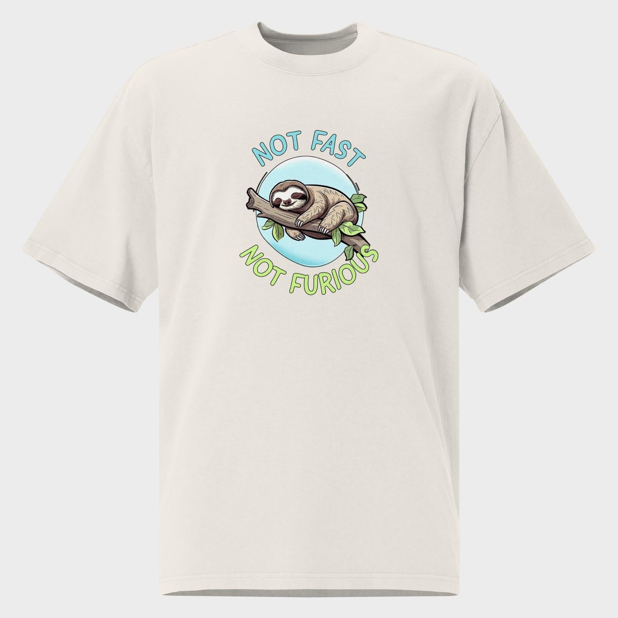 Not Fast. Not Furious. - Oversized T-Shirt