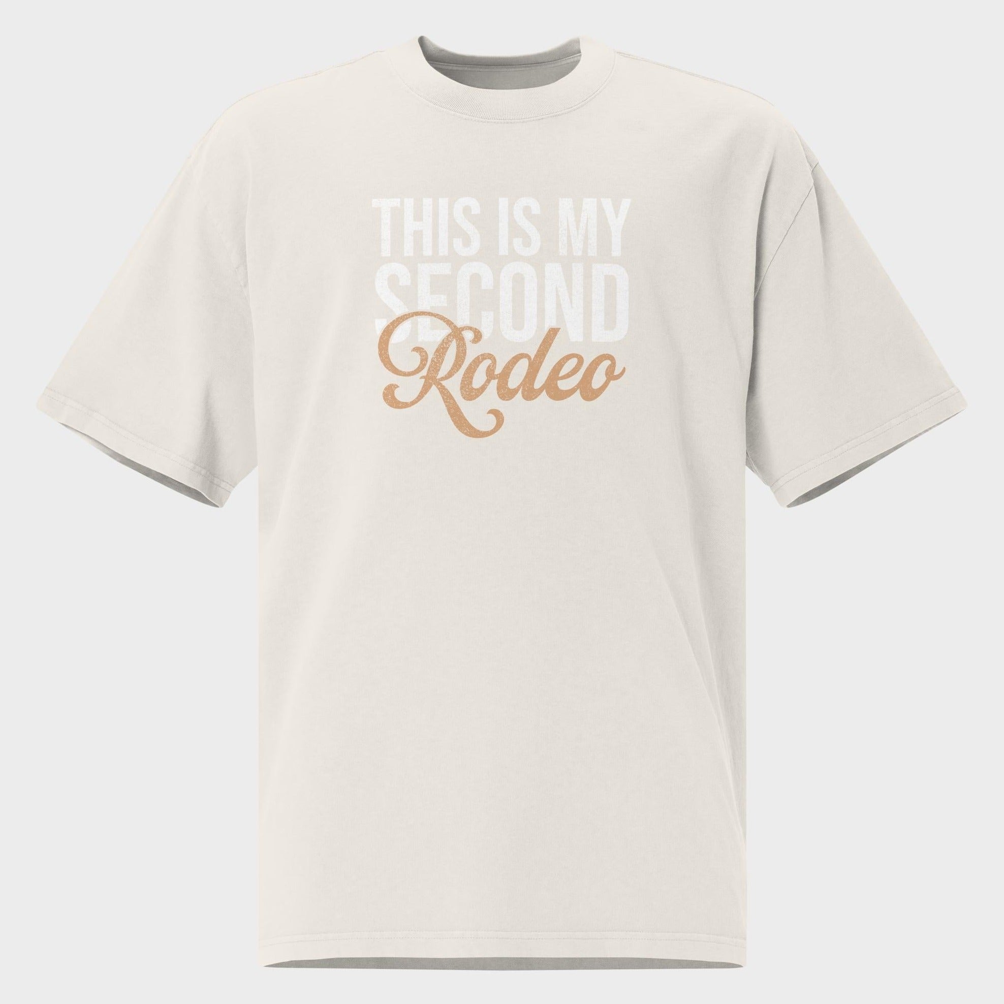 This Is My Second Rodeo - Oversized T-Shirt