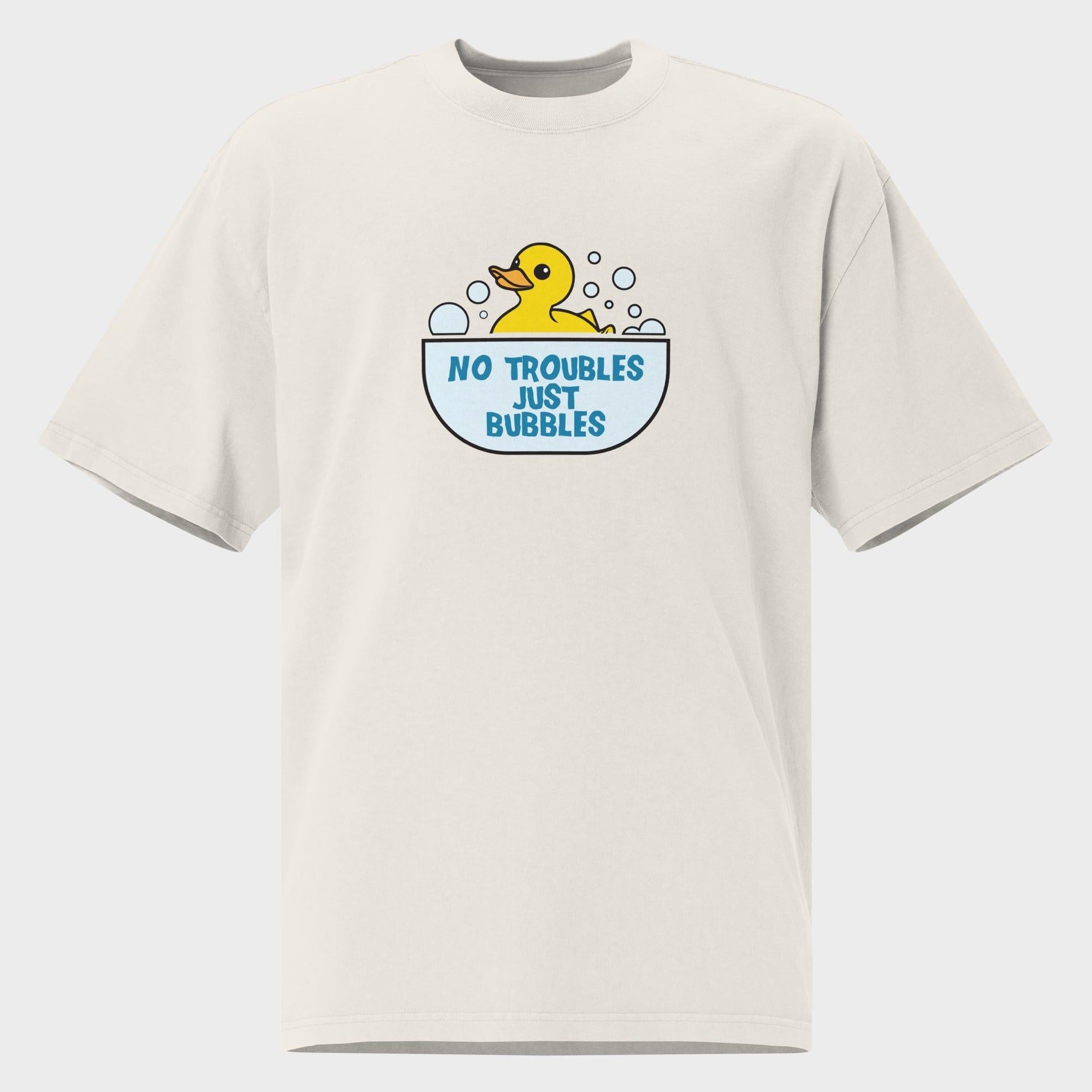 No Troubles. Just Bubbles. - Oversized T-Shirt