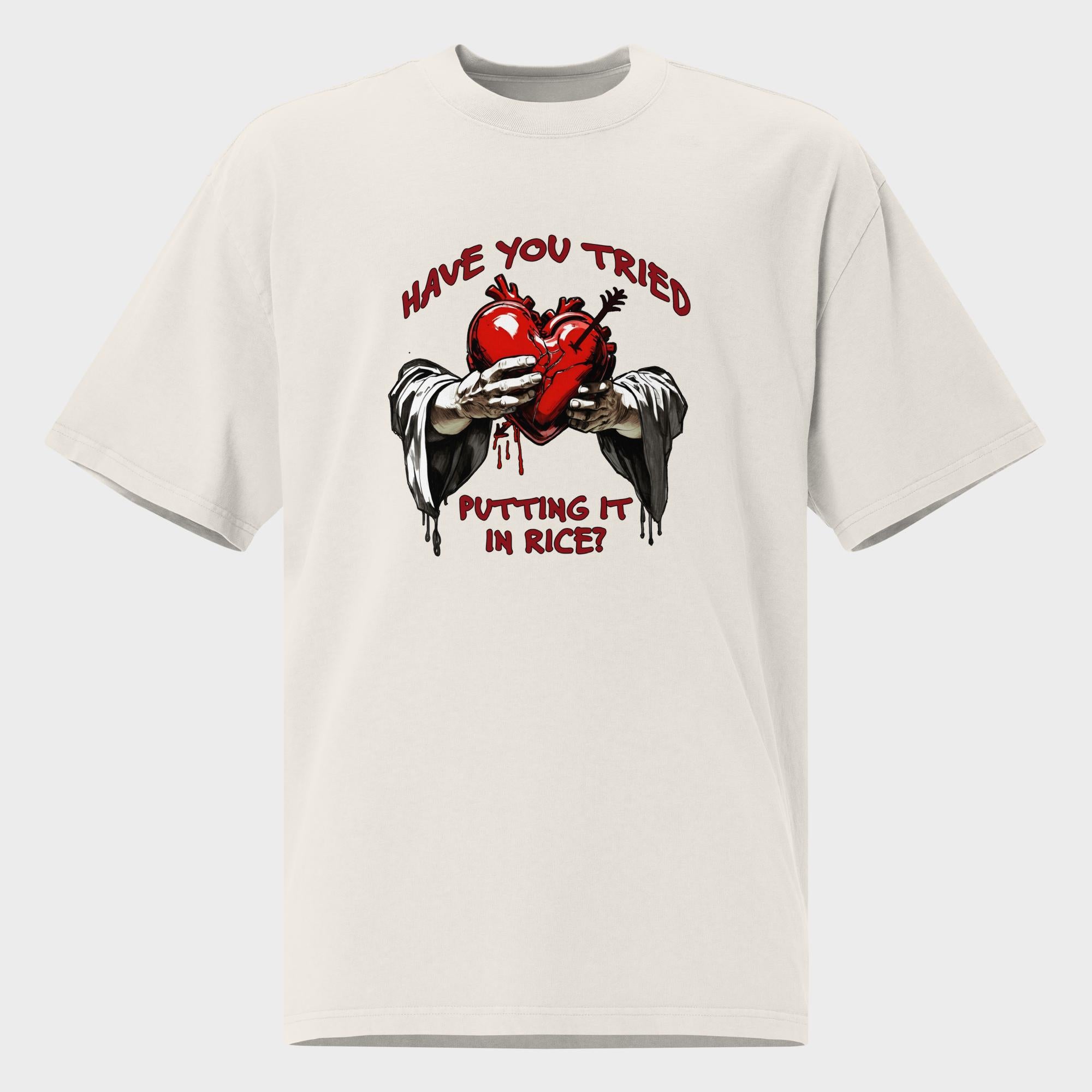 Have You Tried Putting It In Rice? - Oversized T-Shirt