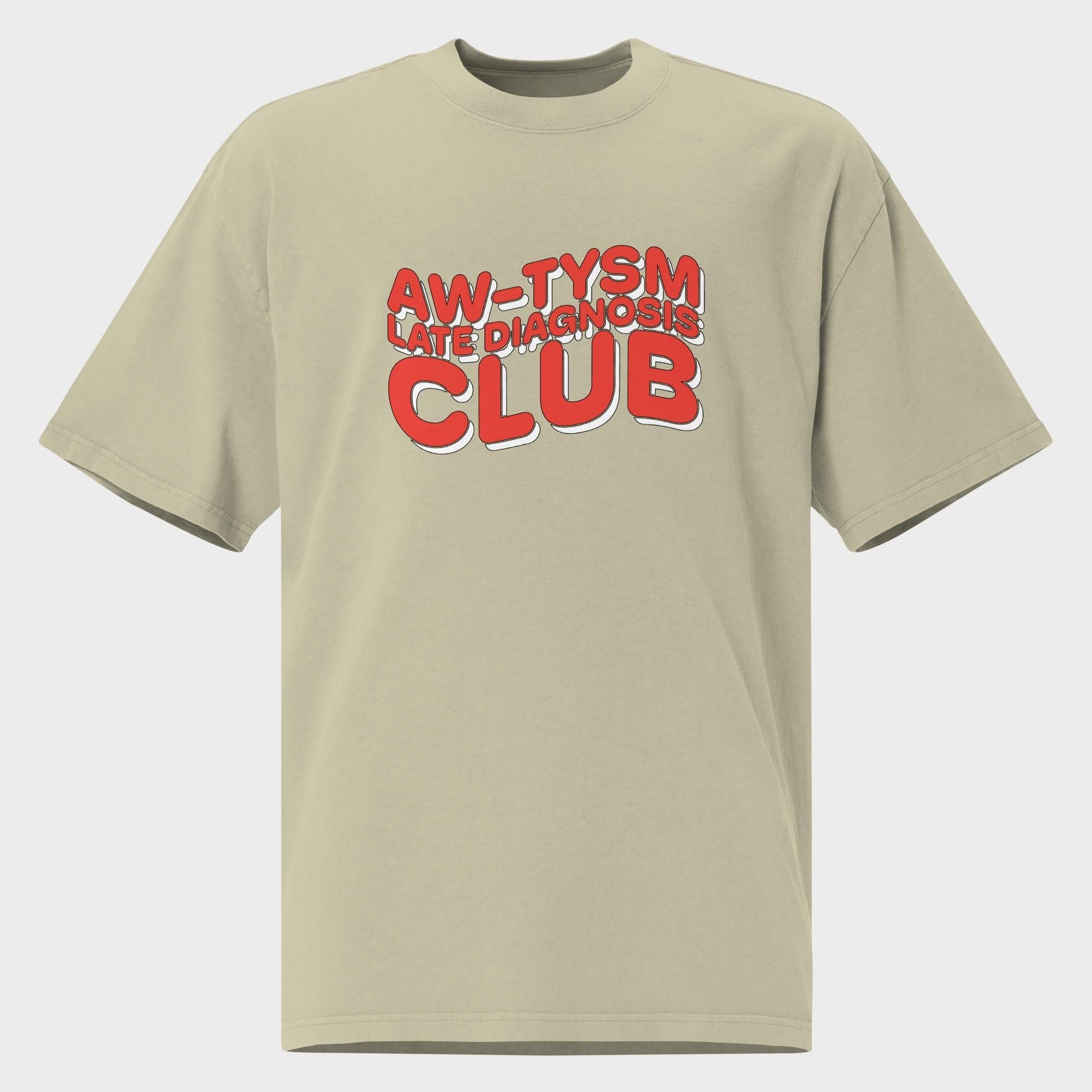 Aw-tysm Late Diagnosis Club - Oversized T-Shirt