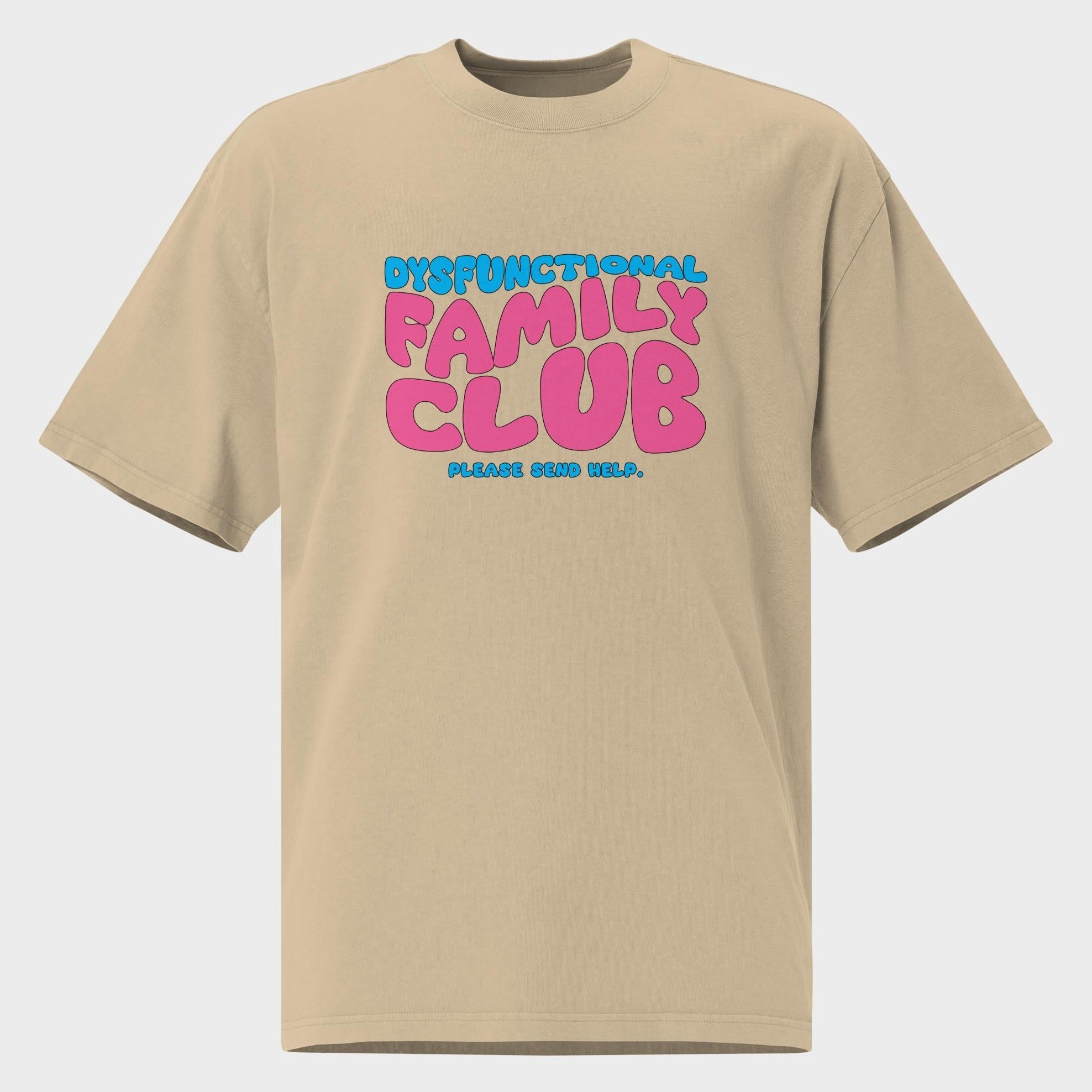 Dysfunctional Family Club - Oversized T-Shirt
