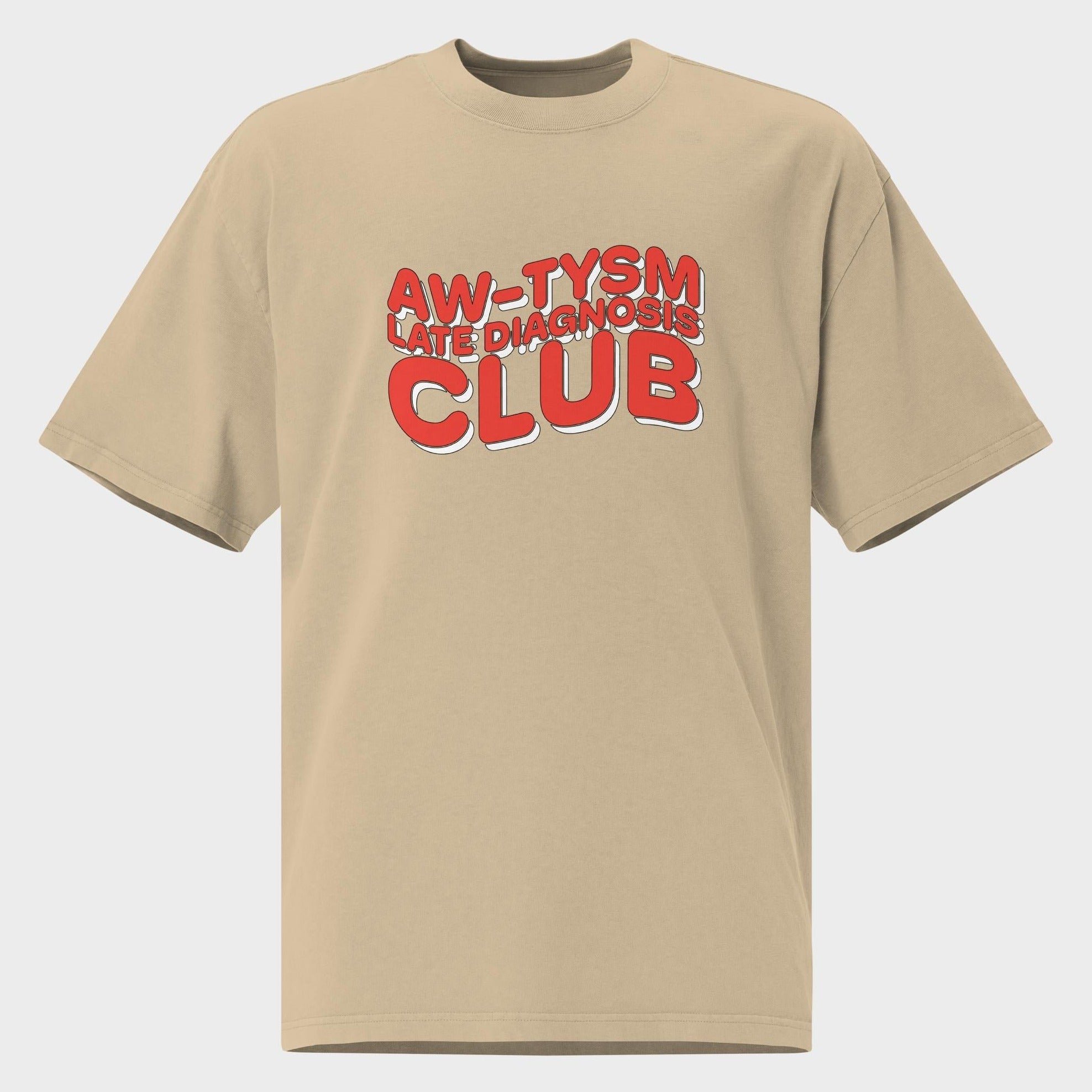 Aw-tysm Late Diagnosis Club - Oversized T-Shirt