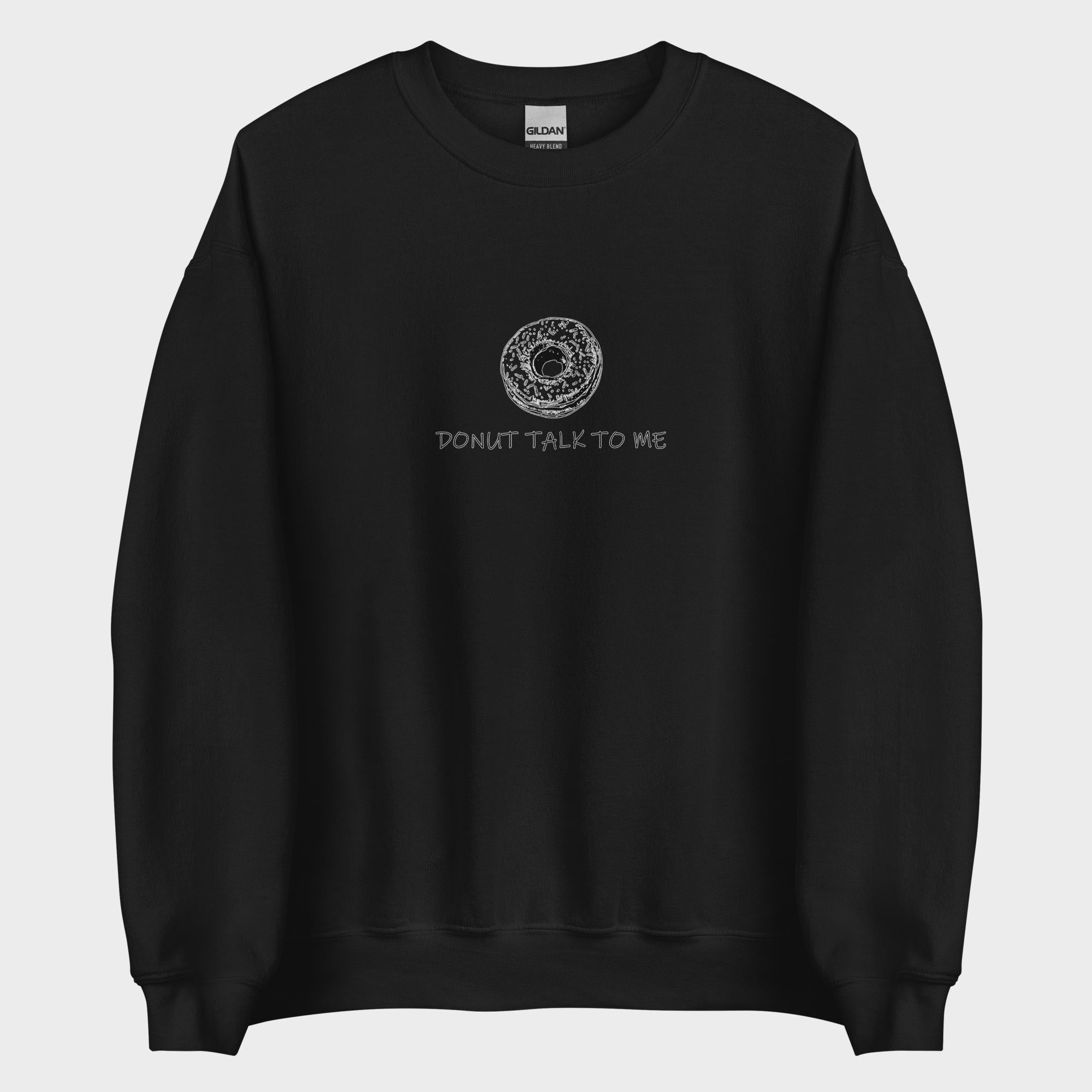 Donut Talk To Me - Sweatshirt