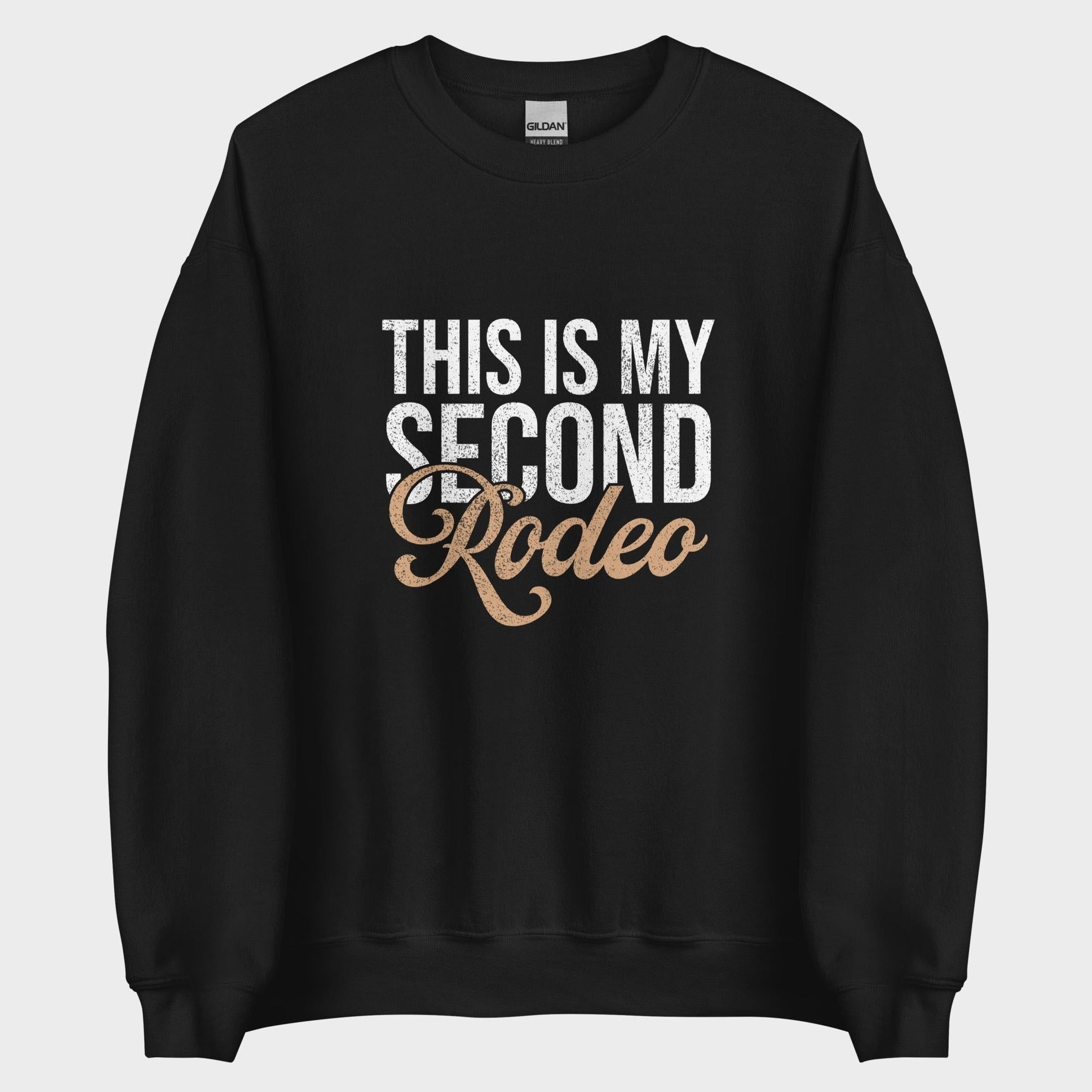 This Is My Second Rodeo - Sweatshirt