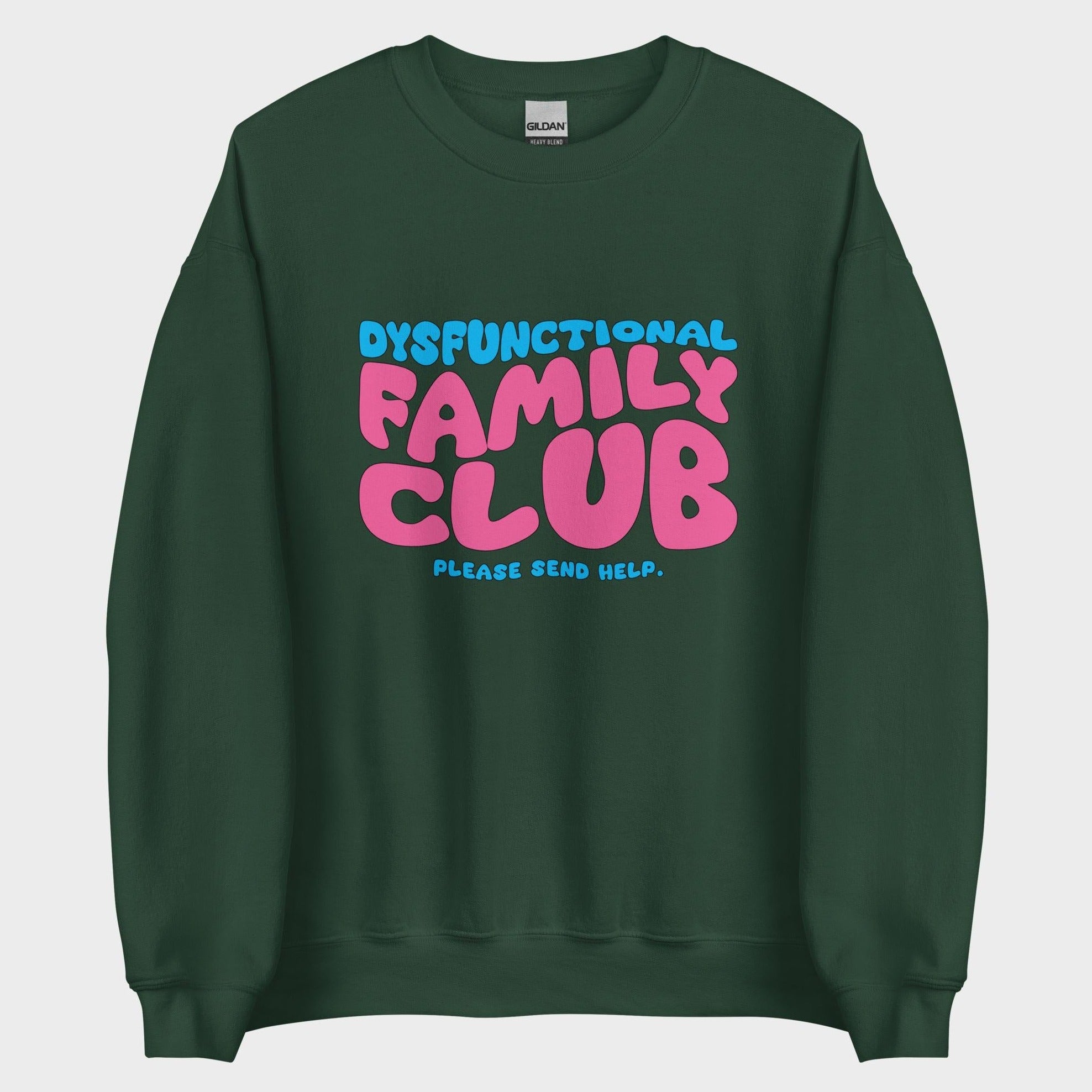 Dysfunctional Family Club - Sweatshirt