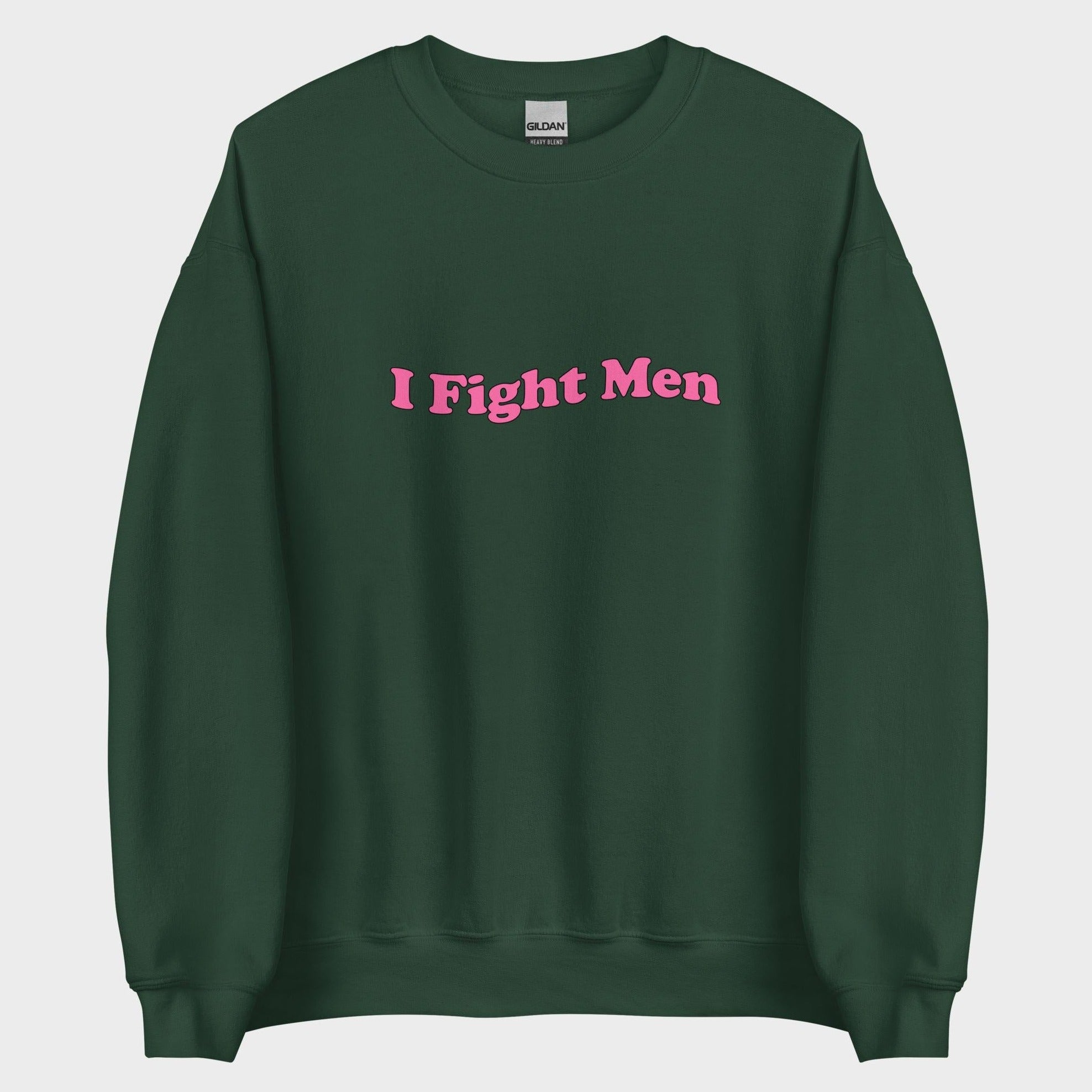 I Fight Men - Sweatshirt