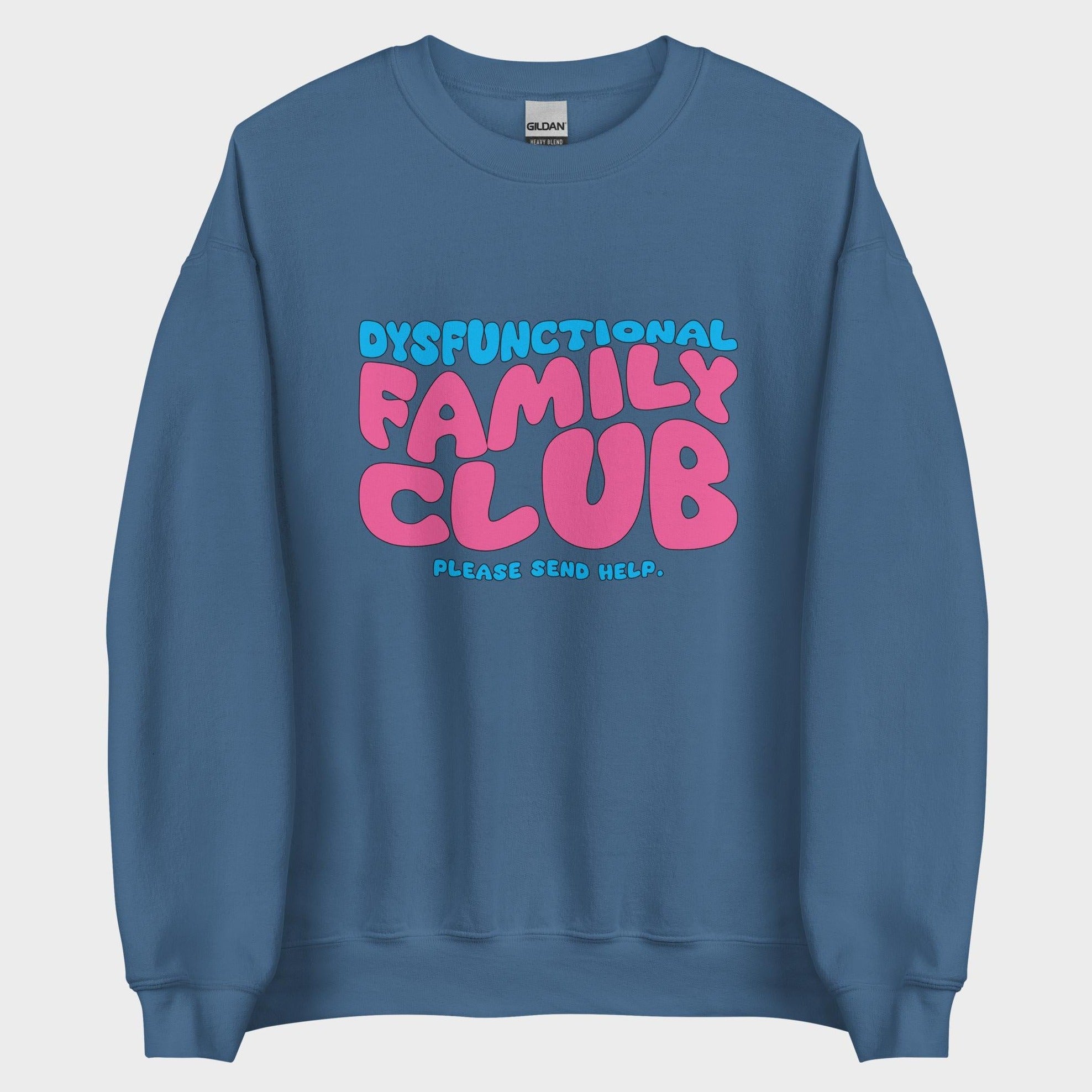 Dysfunctional Family Club - Sweatshirt