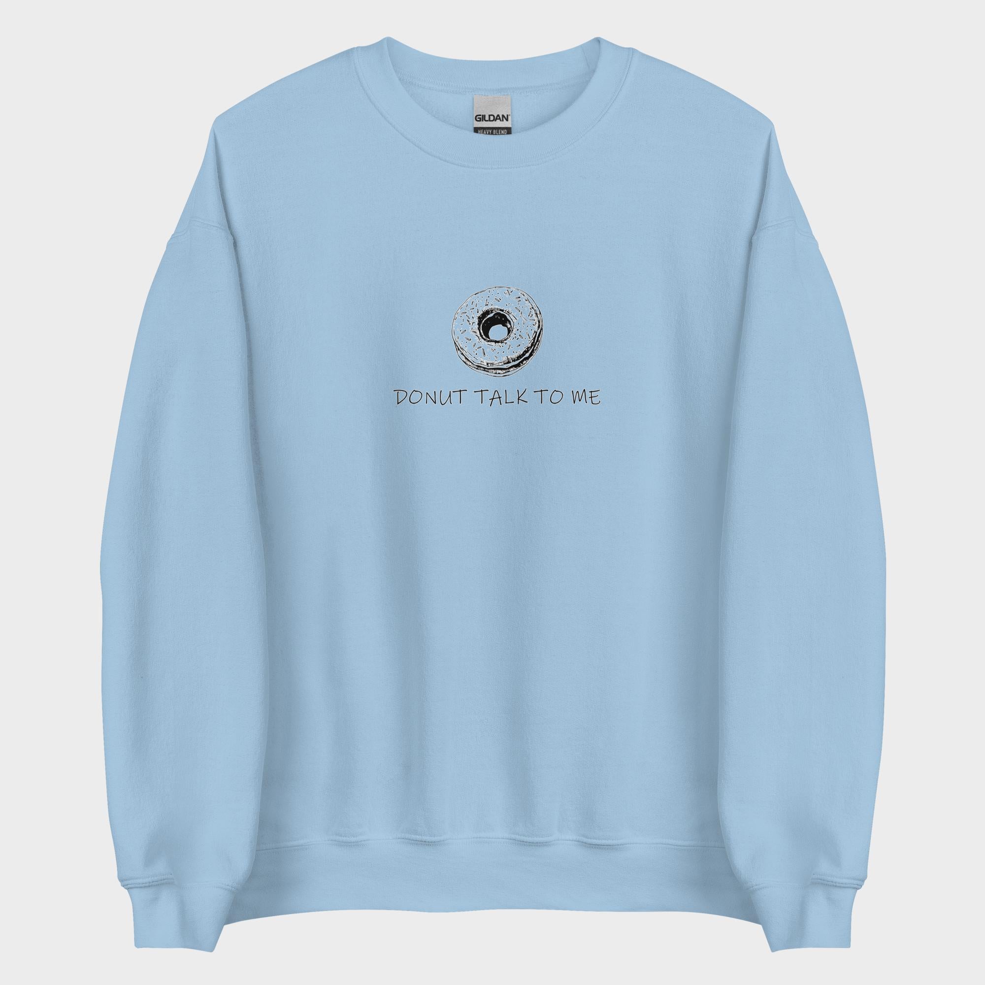 Donut Talk To Me - Sweatshirt